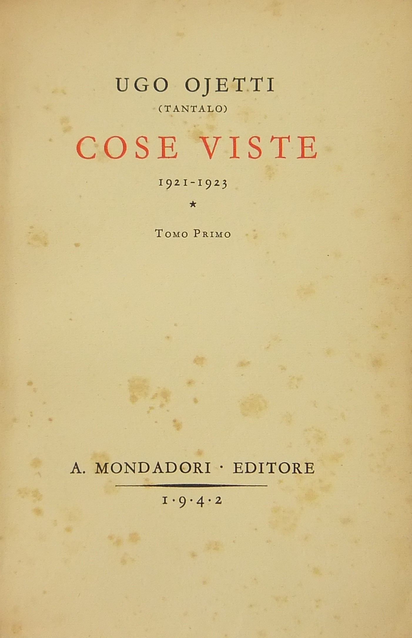 Cose viste. Tomo primo - 1921-1923 Tomo secondo -