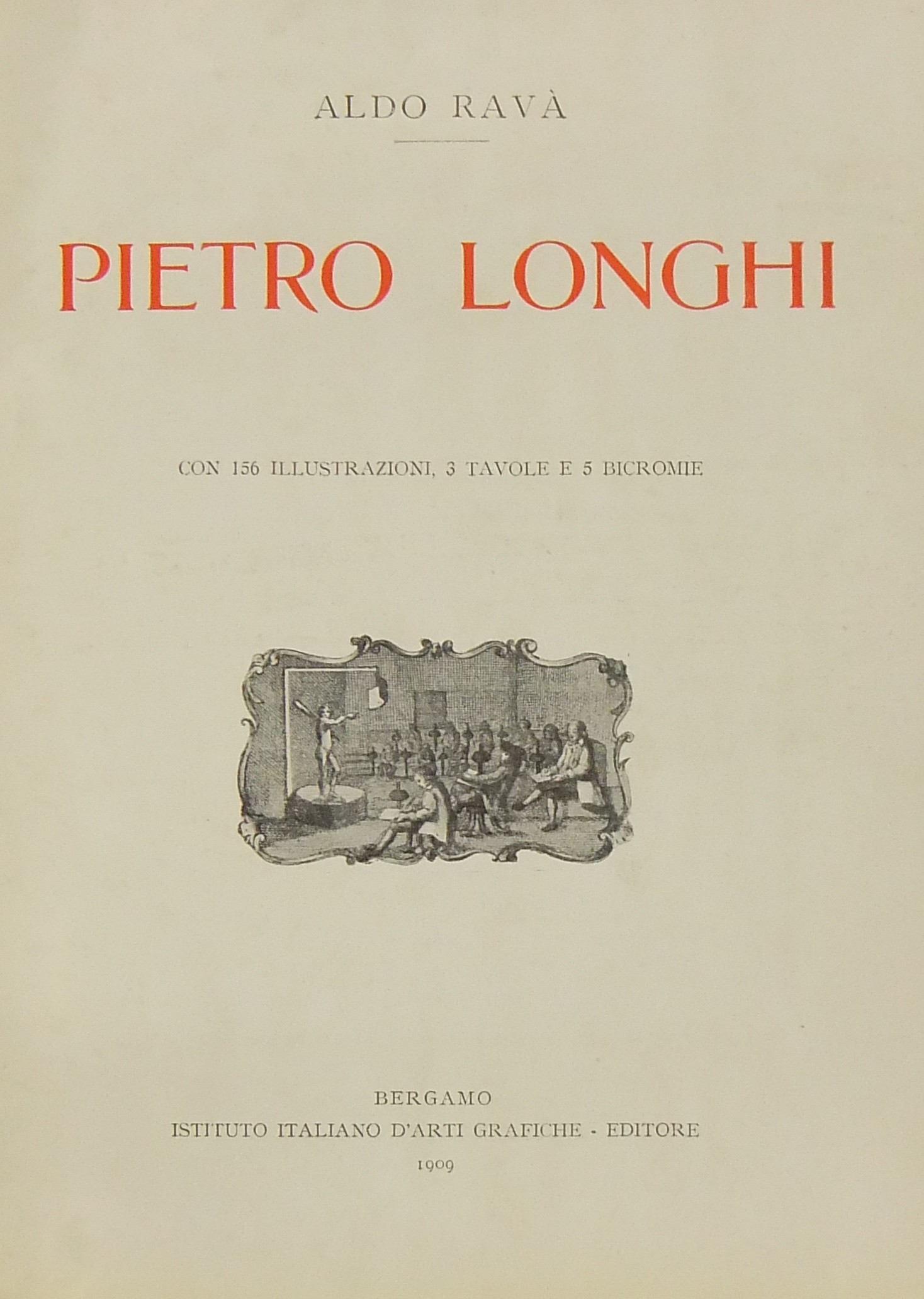 Pietro Longhi. Con 156 illustrazioni 3 tavole e 5 bicromie