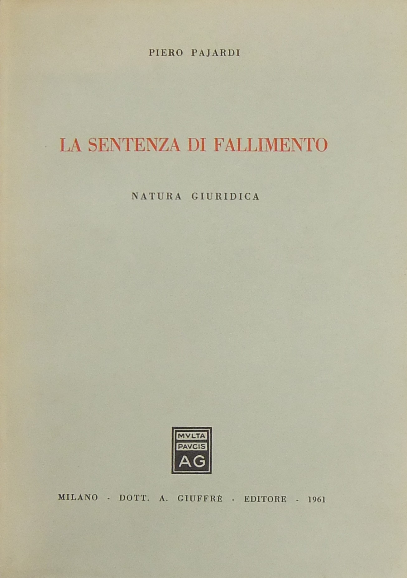 La sentenza di fallimento. Natura giuridica