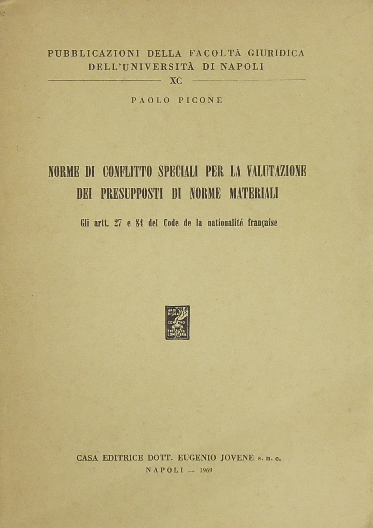 Norme di conflitto speciali per la valutazione dei  presupposti di norme materiali.