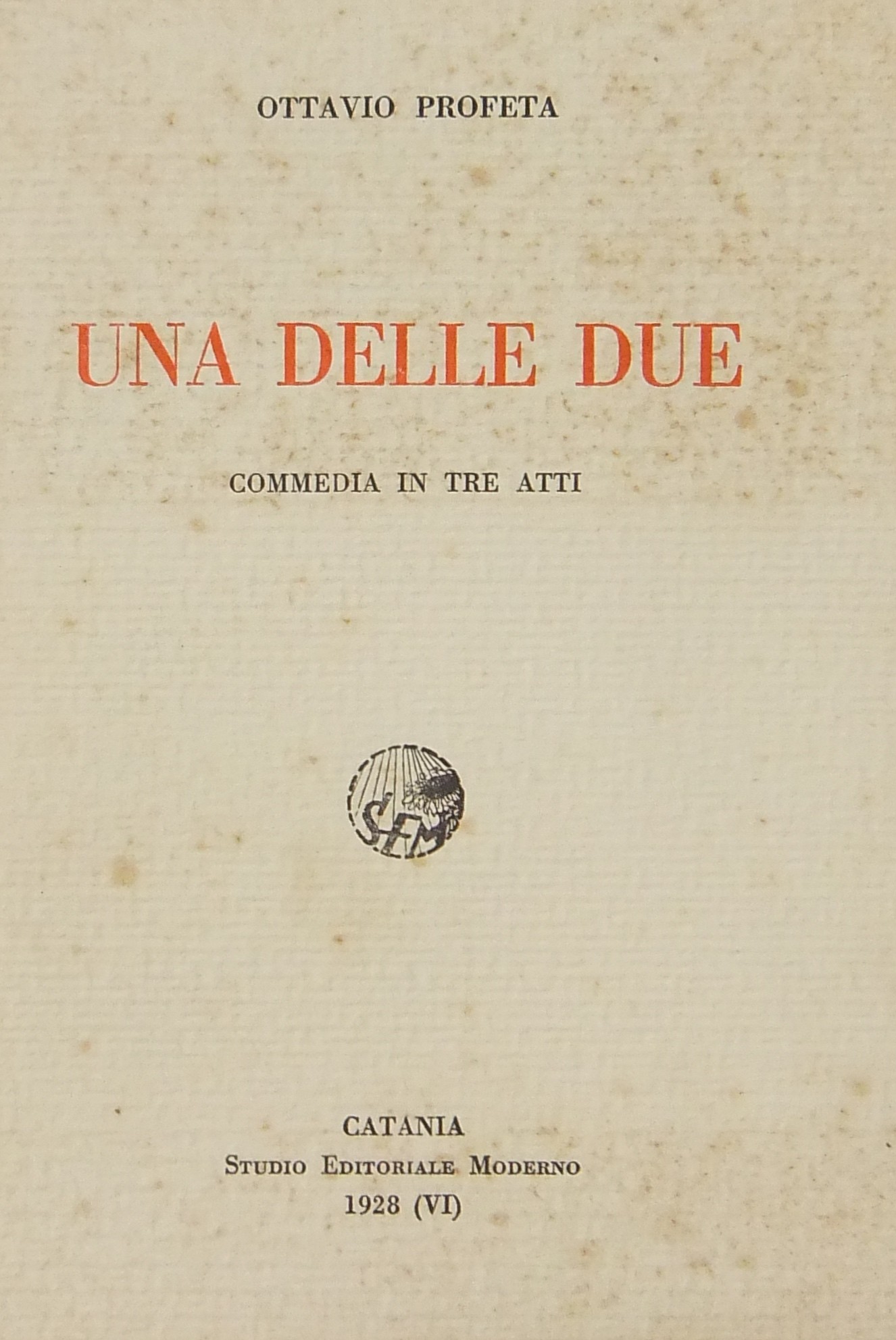 Una delle due. Commedia in tre atti