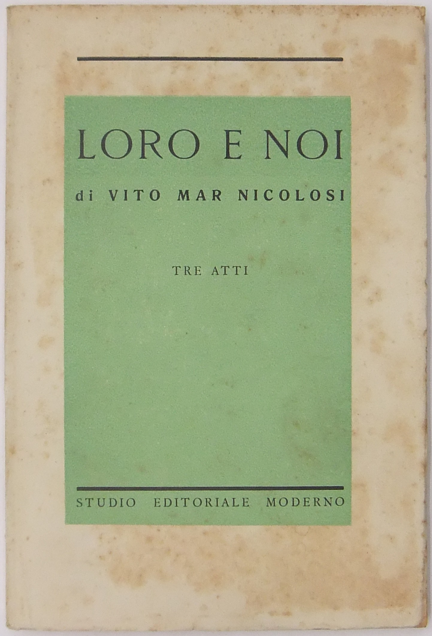 Loro e noi. Tre atti