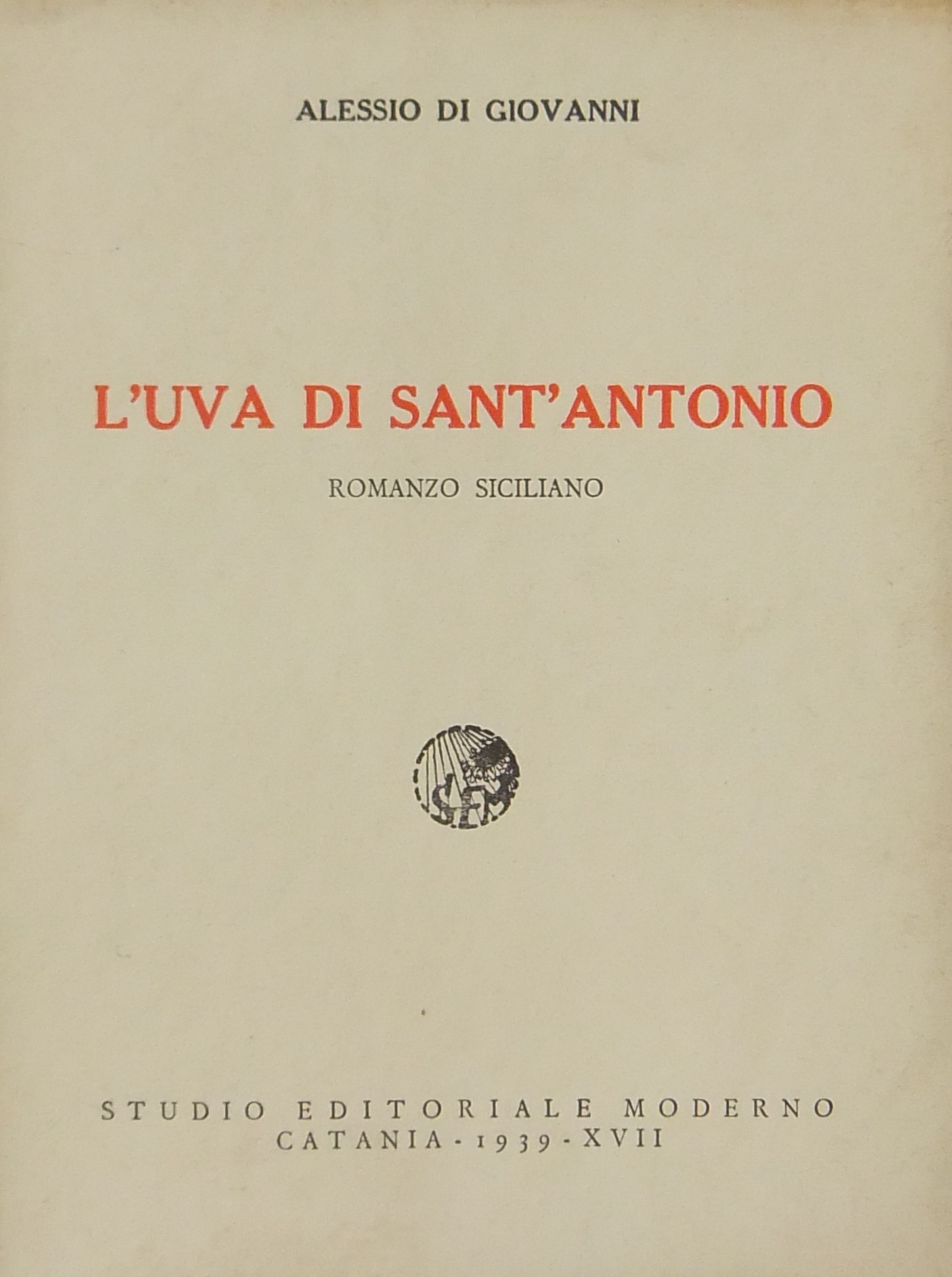 L'uva di Sant'Antonio. Romanzo siciliano