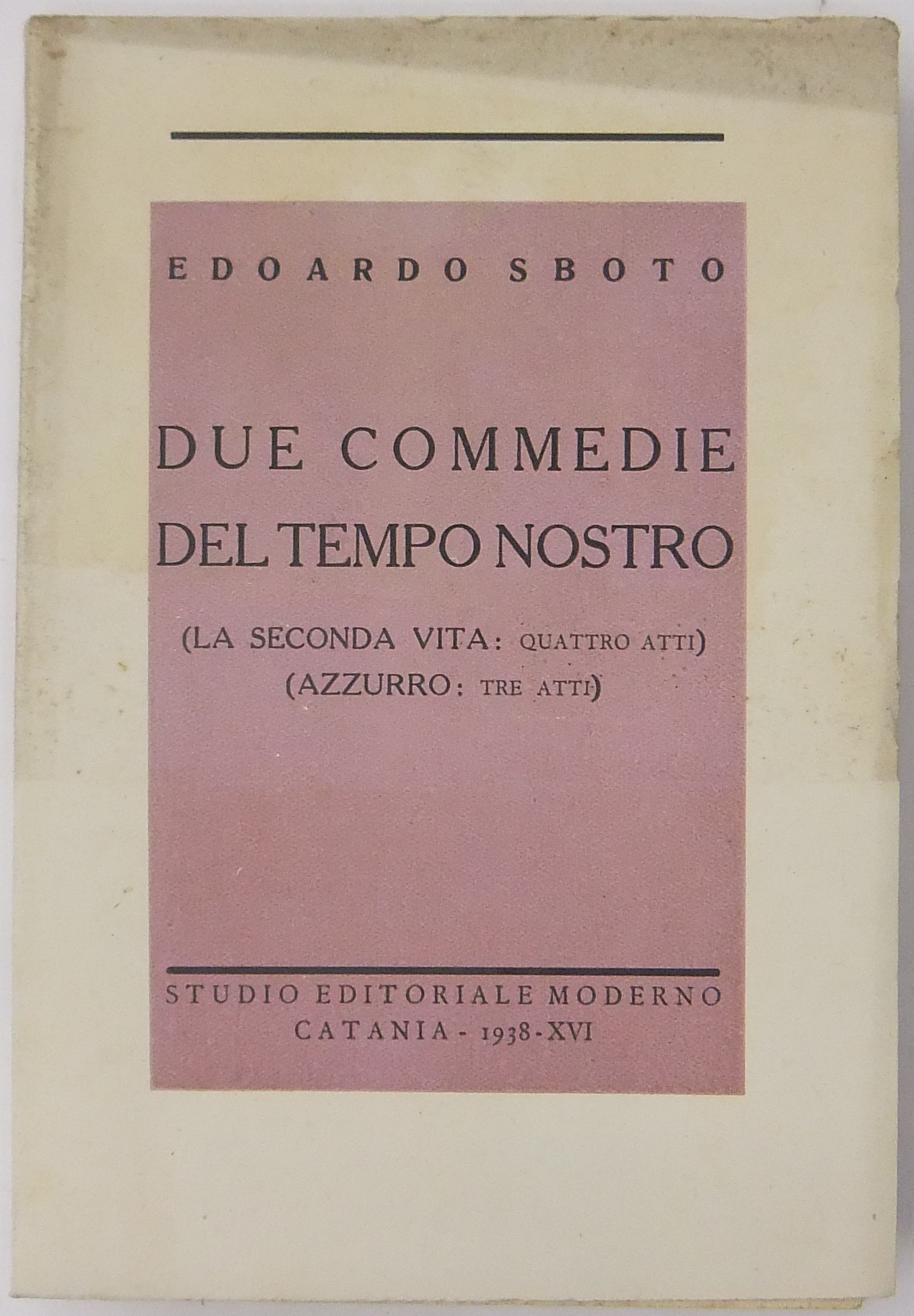 Due commedie del tempo nostro. (La seconda vita qu
