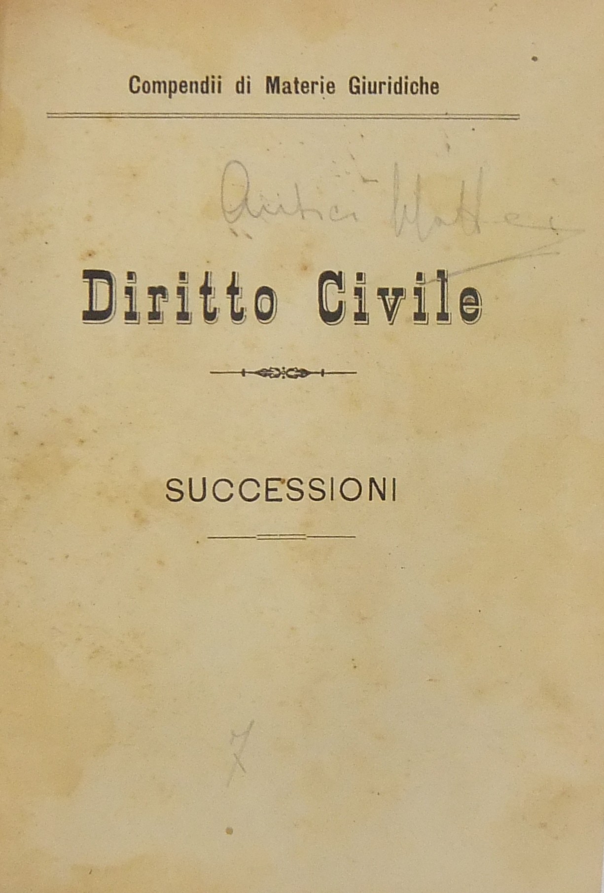 Diritto civile. Successioni. UNITO A Diritto civile. (Successioni testamentarie). Anno accademico 1911-1912