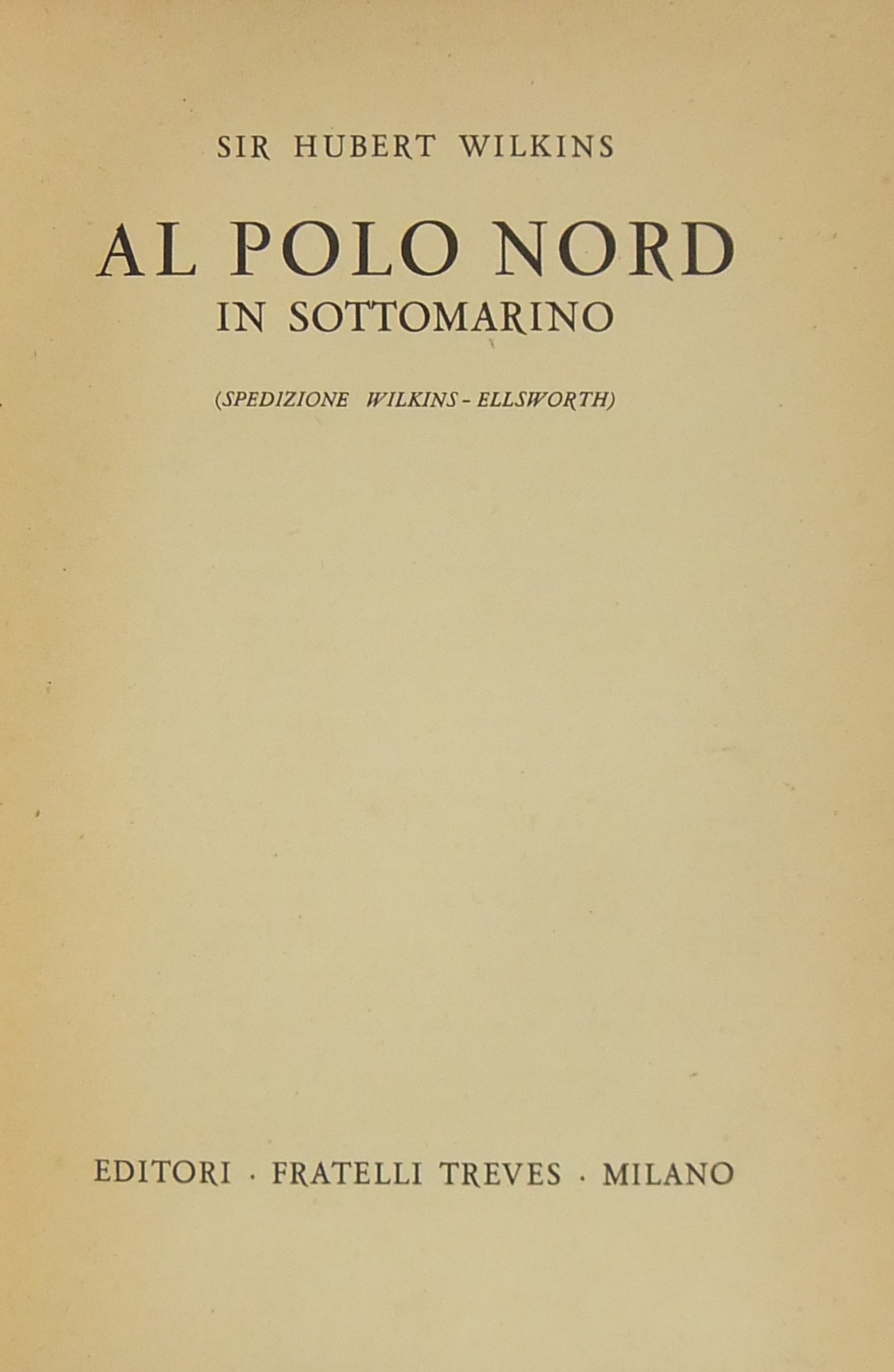 Al Polo Nord in sottomarino. Spedizione Wilkins-El