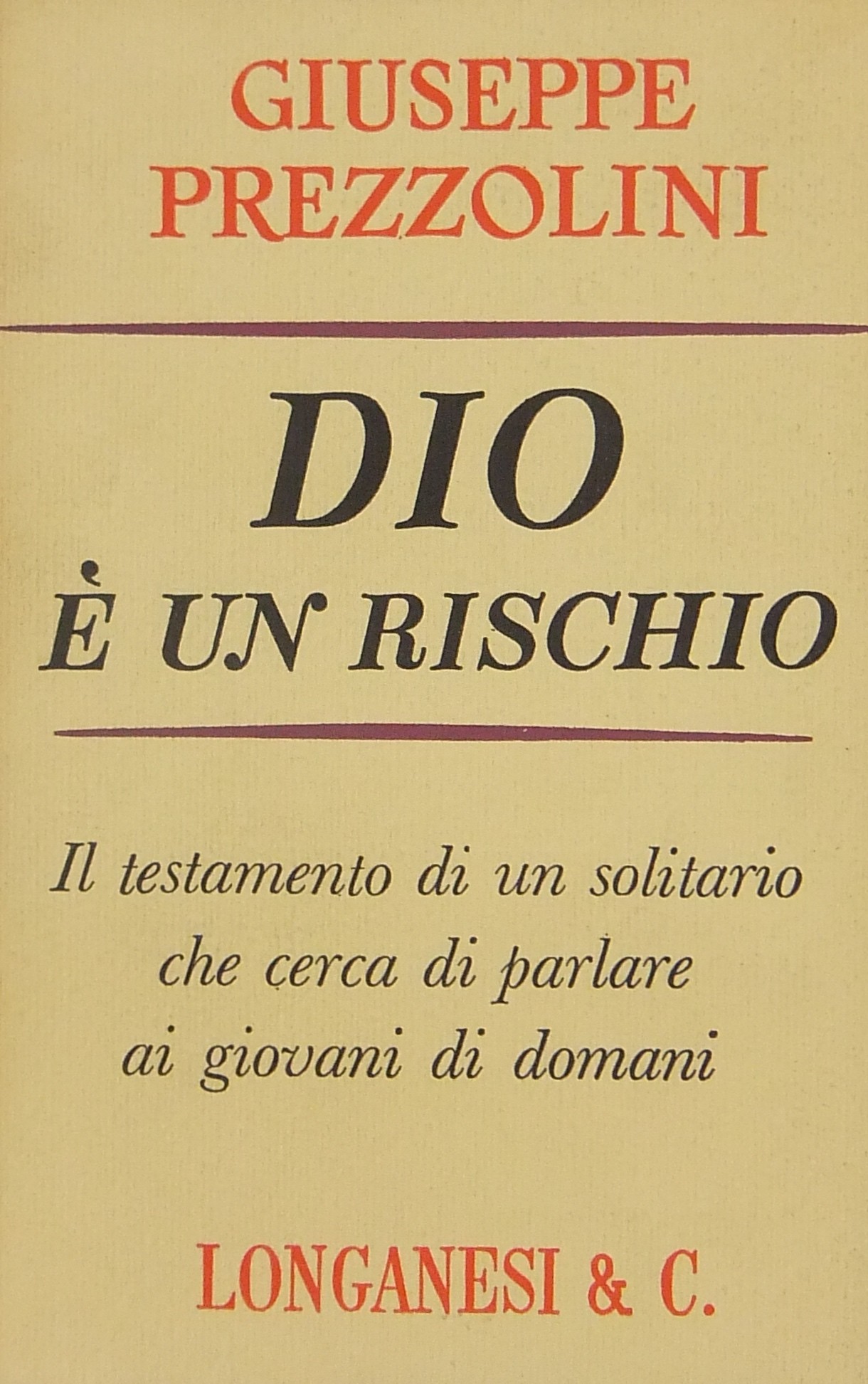 Dio è un rischio. Il testamento di un solitario ch