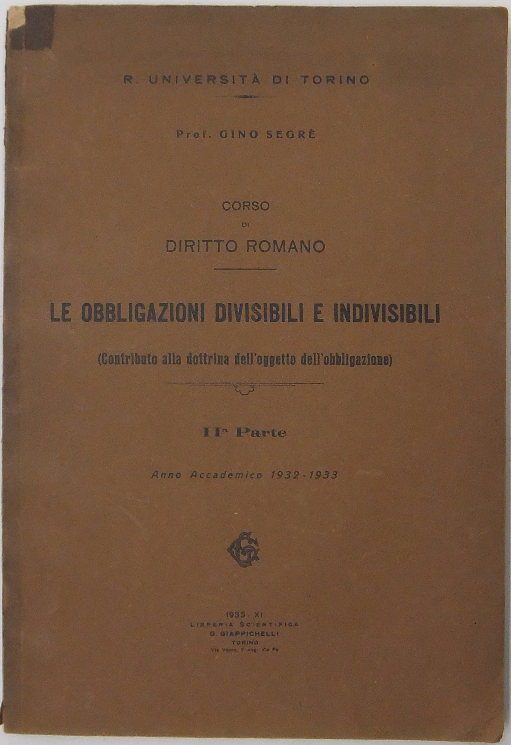 Corso di diritto romano. Le obbligazioni divisibili e indivisibili. (Contributo alla dottrina dell'oggetto dell'obbligazione)