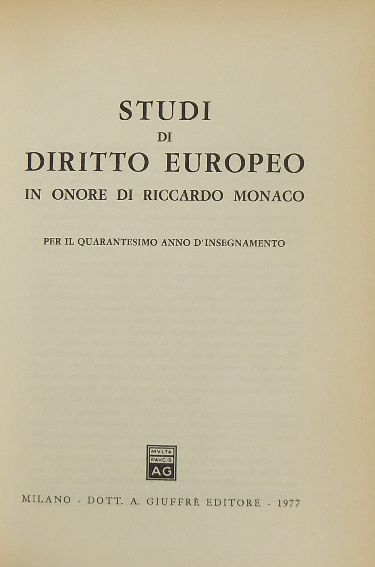 Studi di diritto europeo in onore di Riccardo Monaco per il quarantesimo anno d'insegnamento