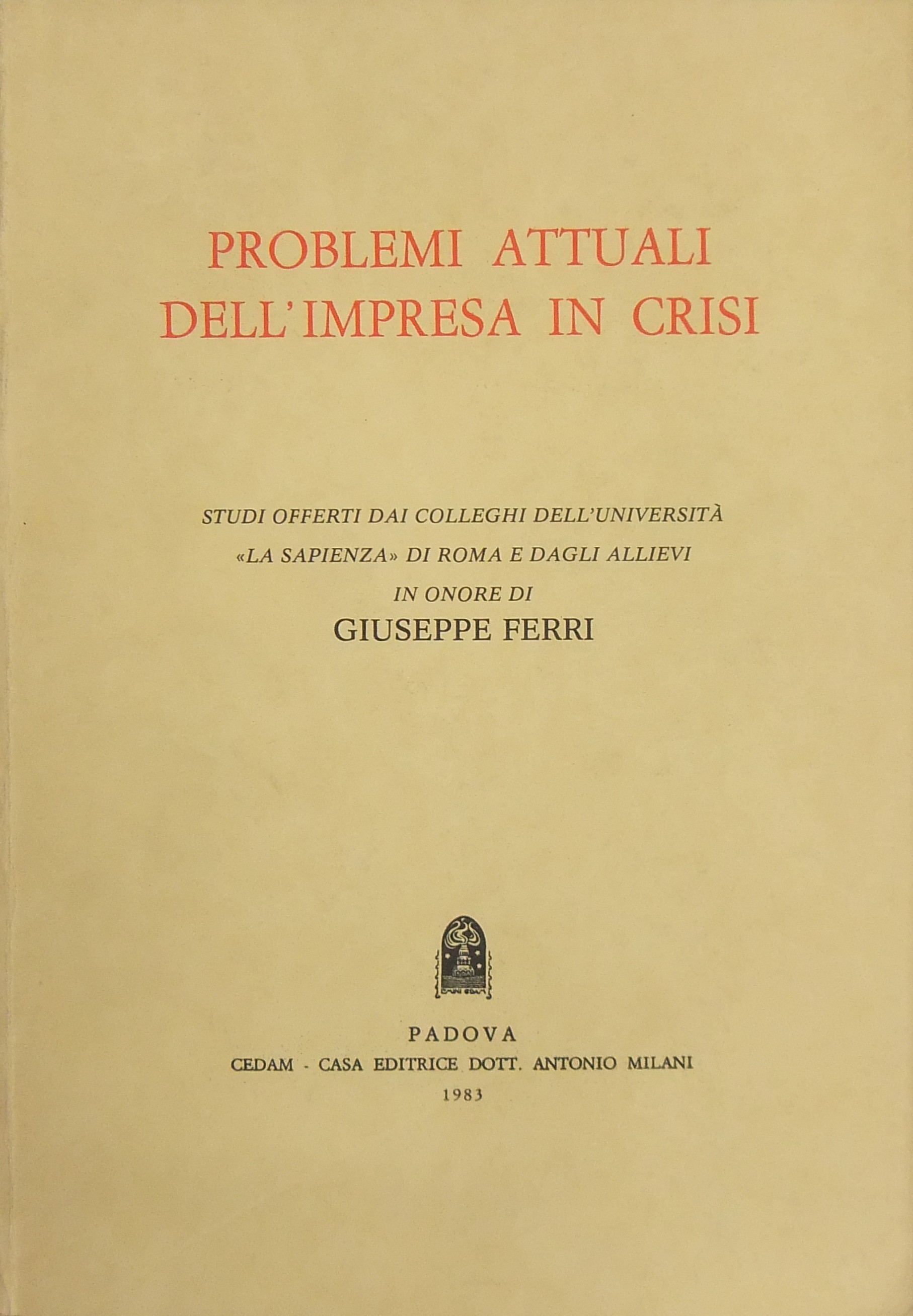 Problemi attuali dell'impresa in crisi. Studi offerti dai colleghi dell'Università "La Sapienza"