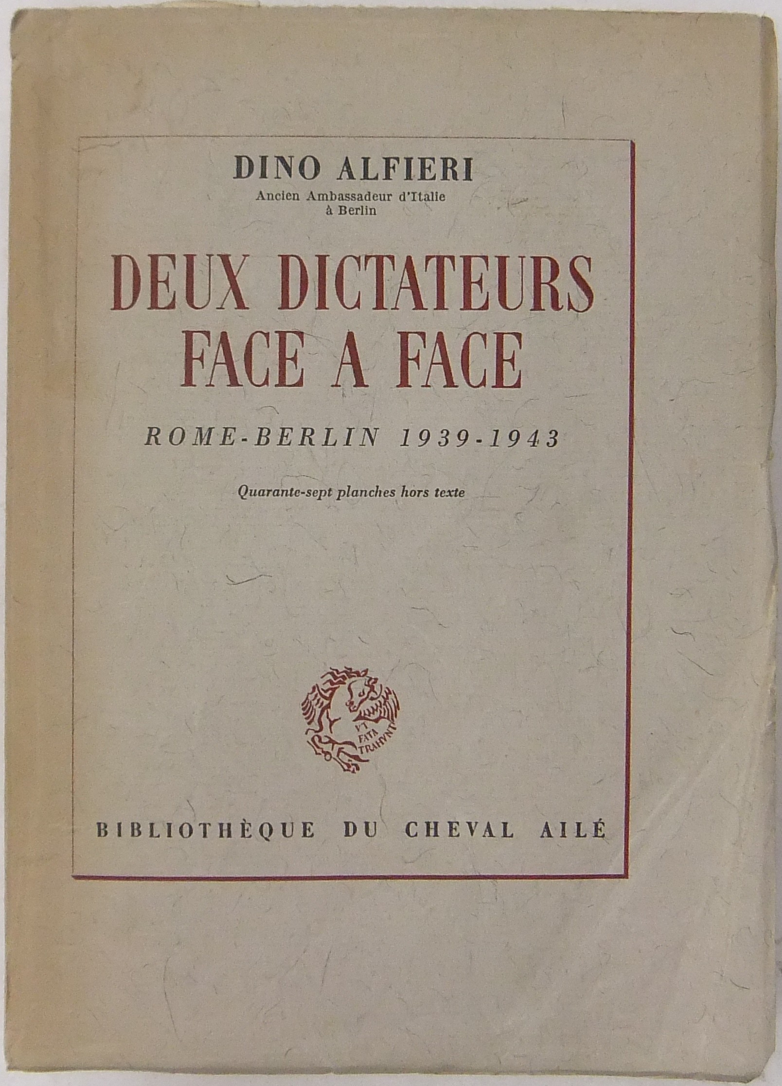 Deux dictateurs face to face. Rome-Berlin 1939-194