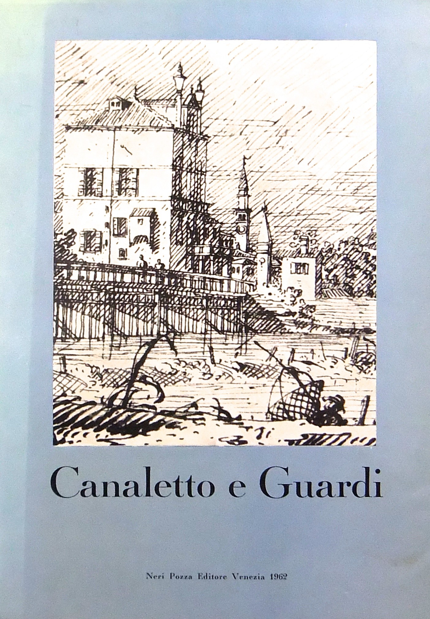 Canaletto e Guardi. Catalogo della mostra dei dise