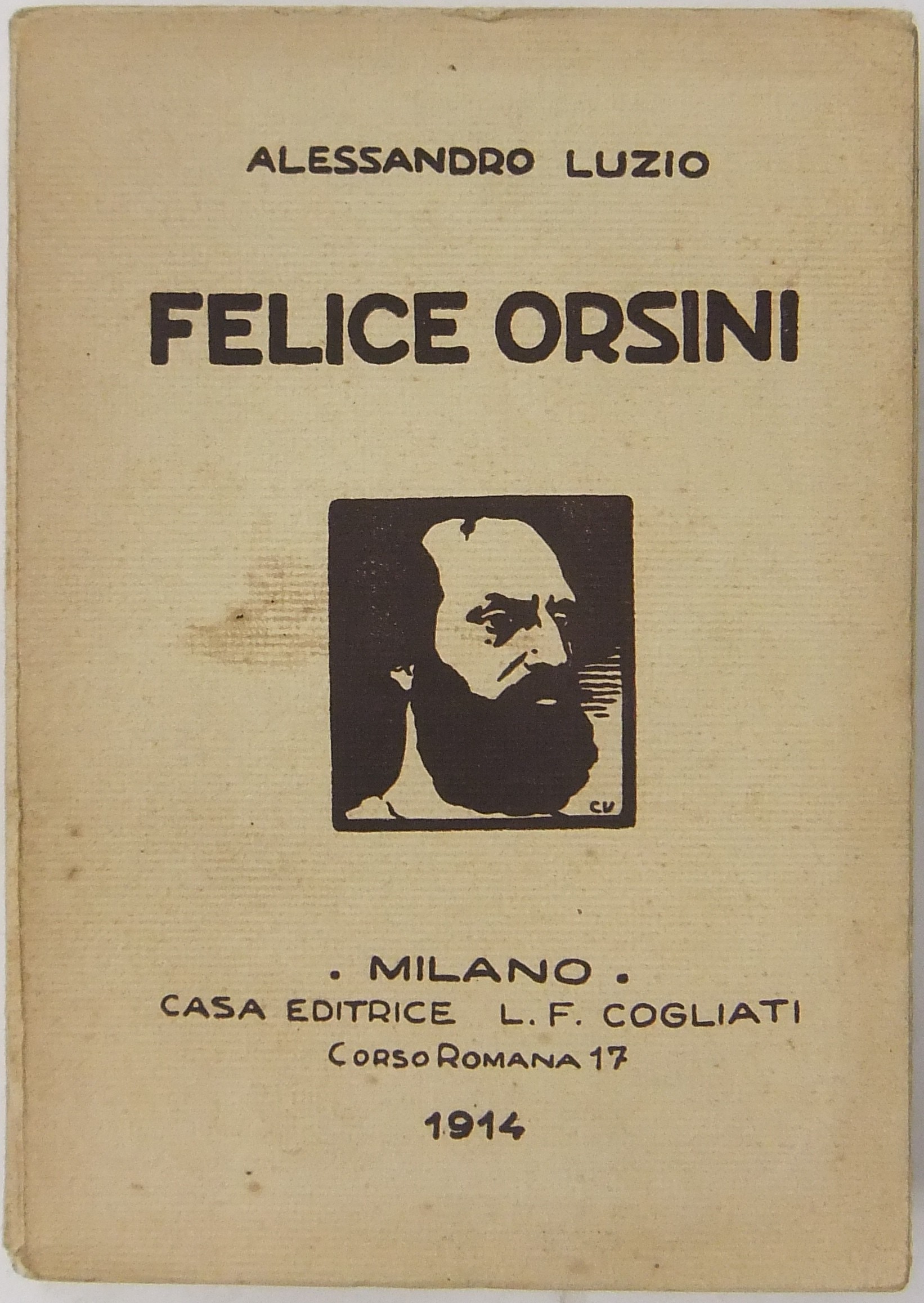 Felice Orsini. Saggio biografico. Con 10 illustraz