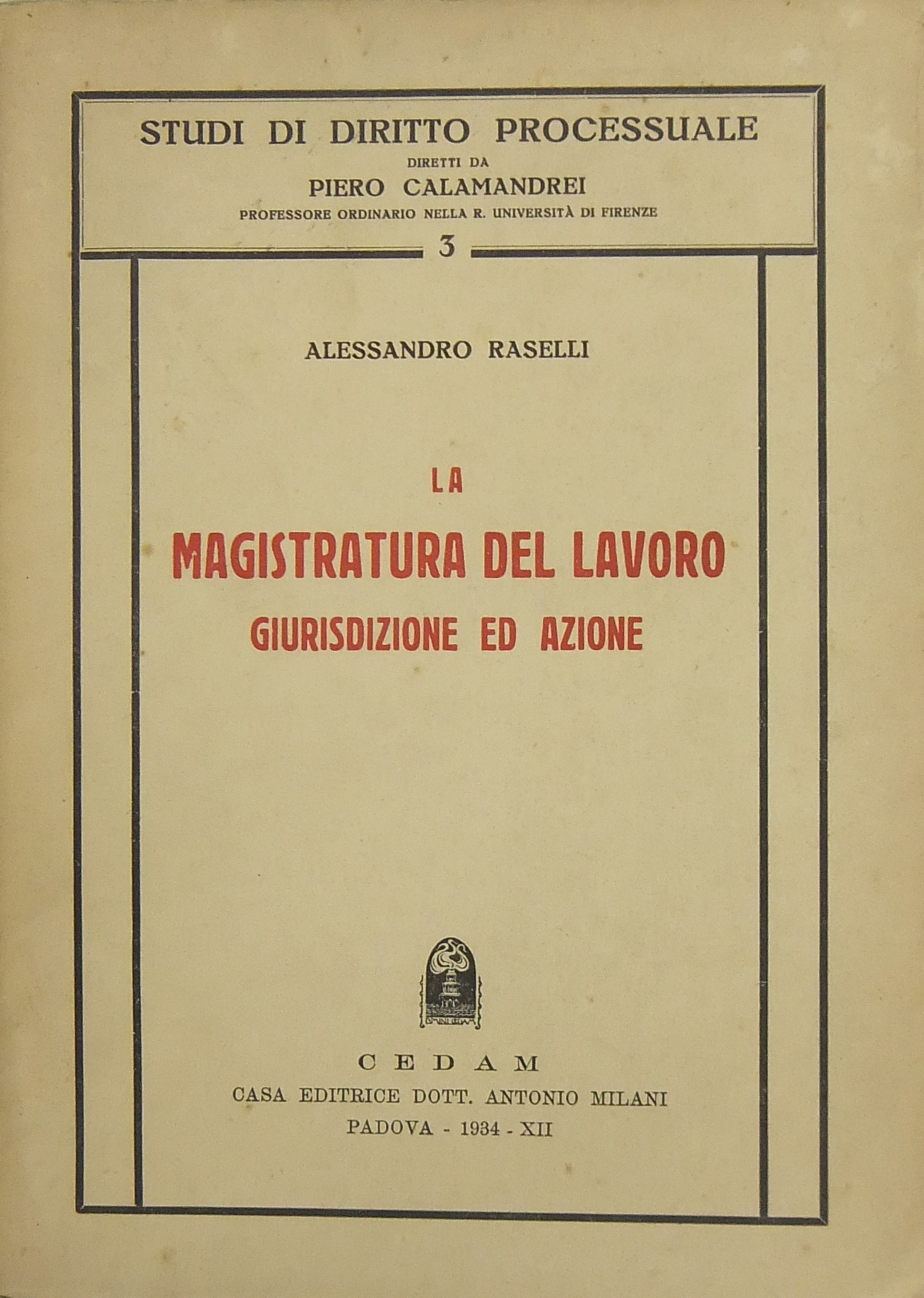 La magistratura del lavoro. Giurisdizione ed azione