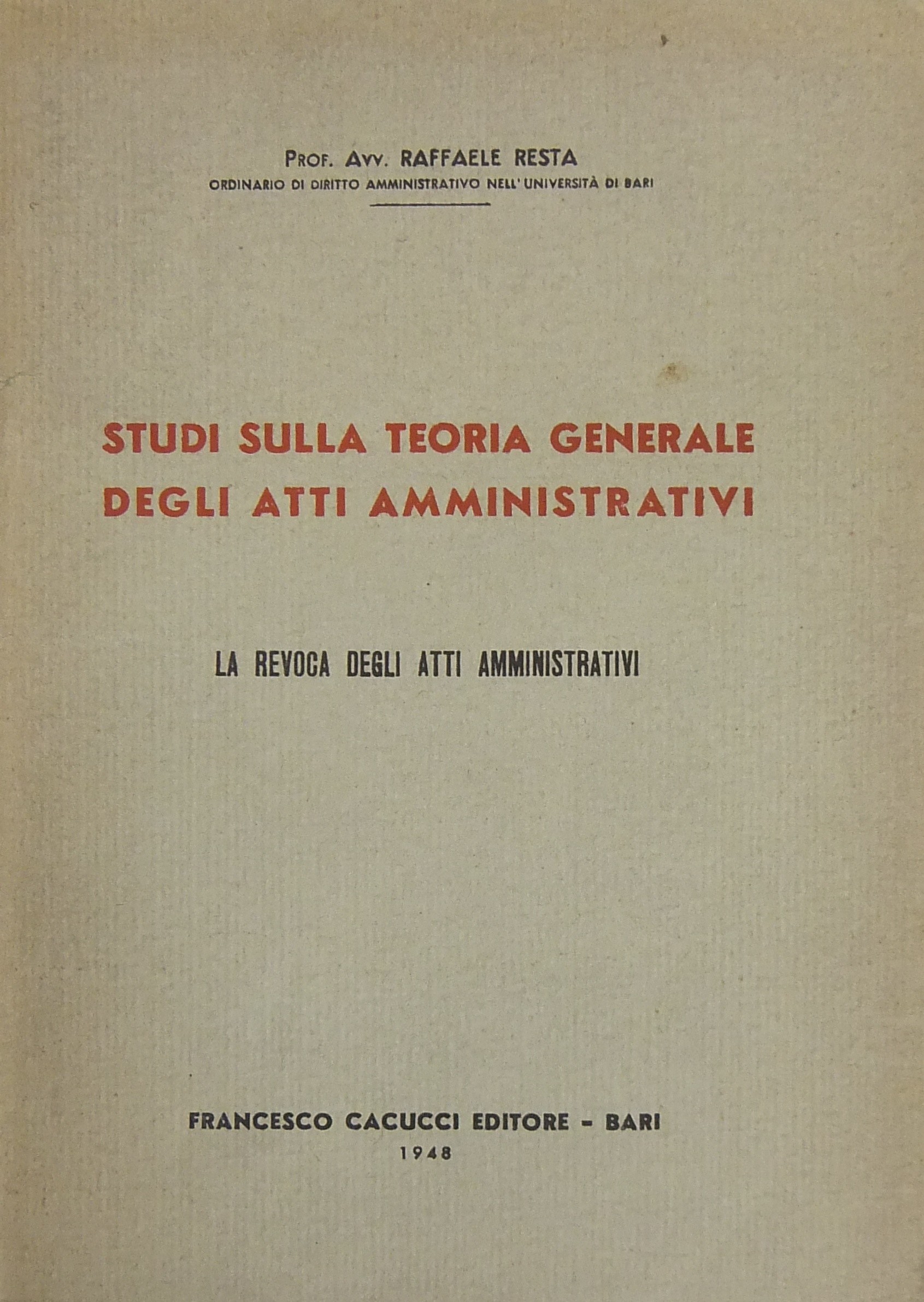 Studi sulla teoria generale degli atti amministrativi.