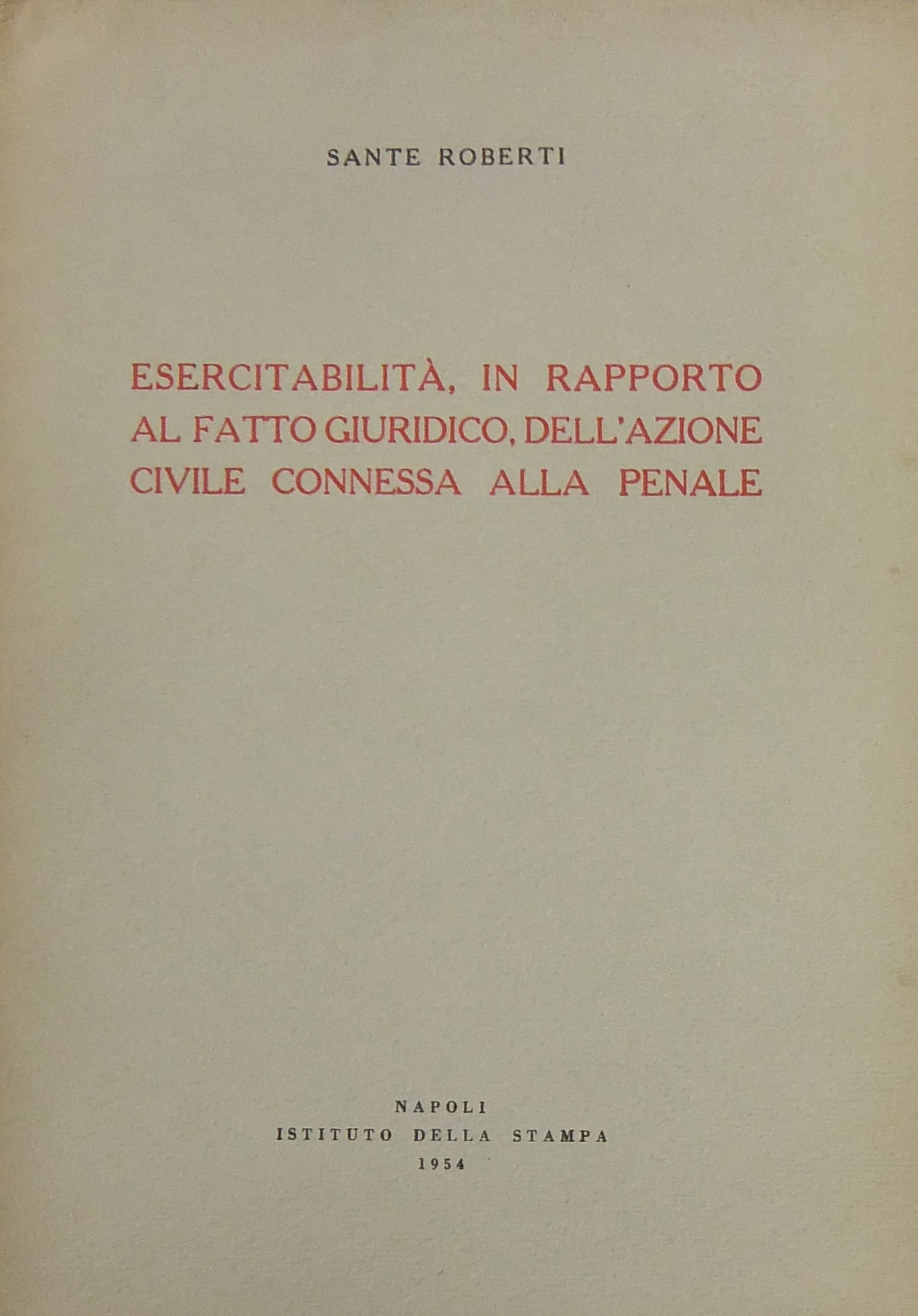 Esercitabilità in rapporto al fatto giuridico dell'azione civile connessa alla penale
