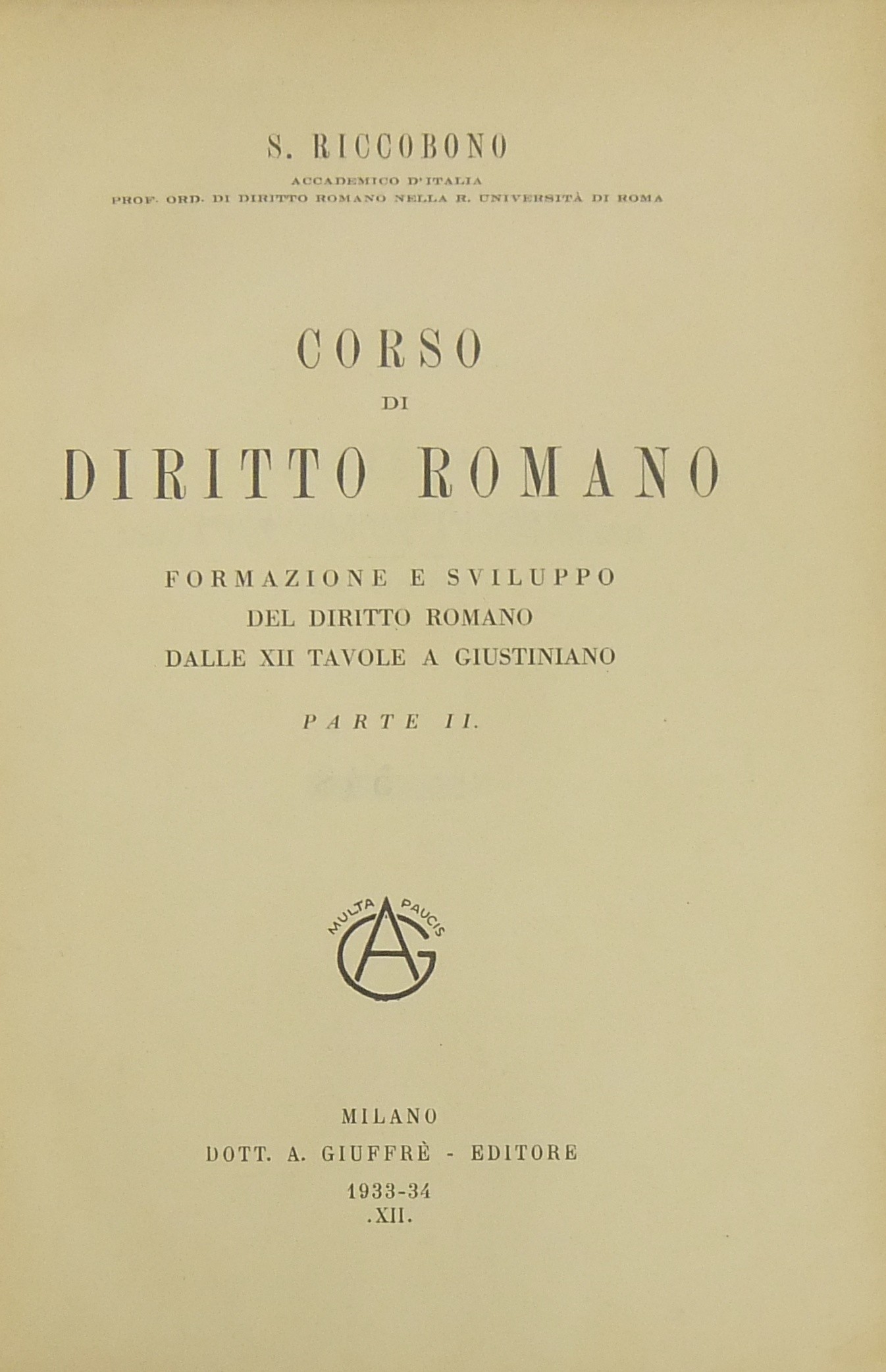 Corso di diritto romano. Formazione e sviluppo del diritto romano dalle XII Tavole a Giustiniano.