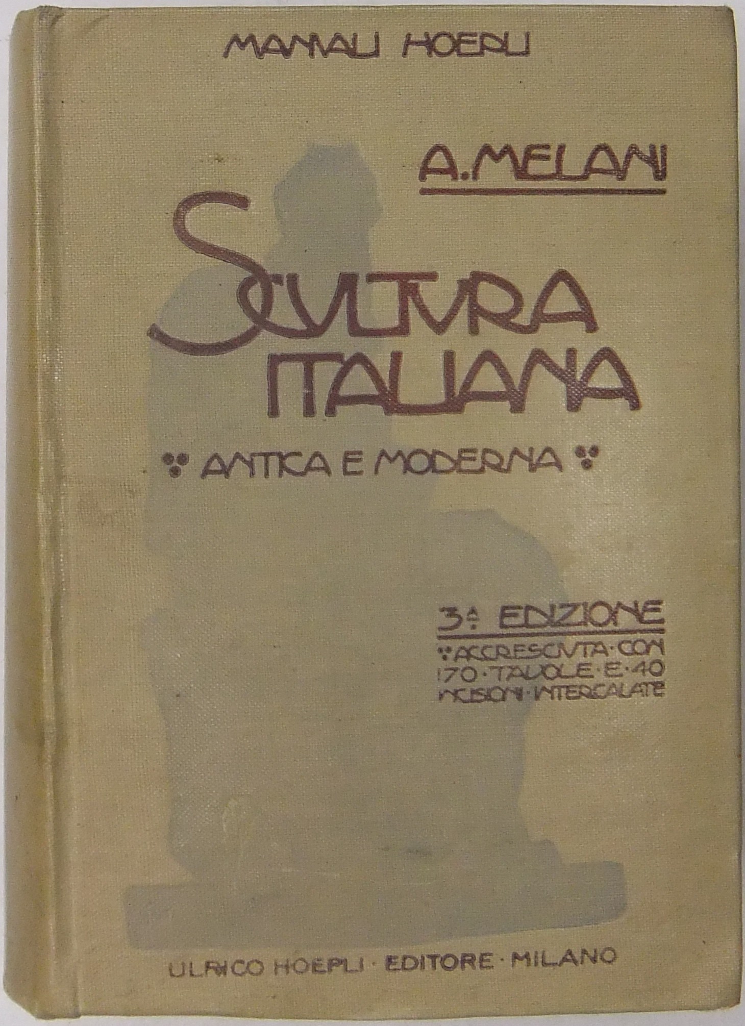 Scultura italiana antica e moderna .. Con 170 tavo