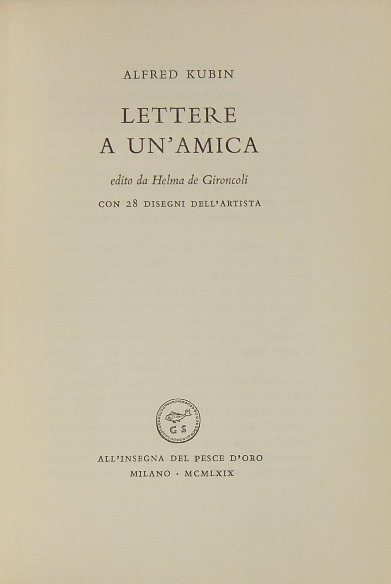 Lettere a un'amica. Edito da Helma de Gironcoli. P