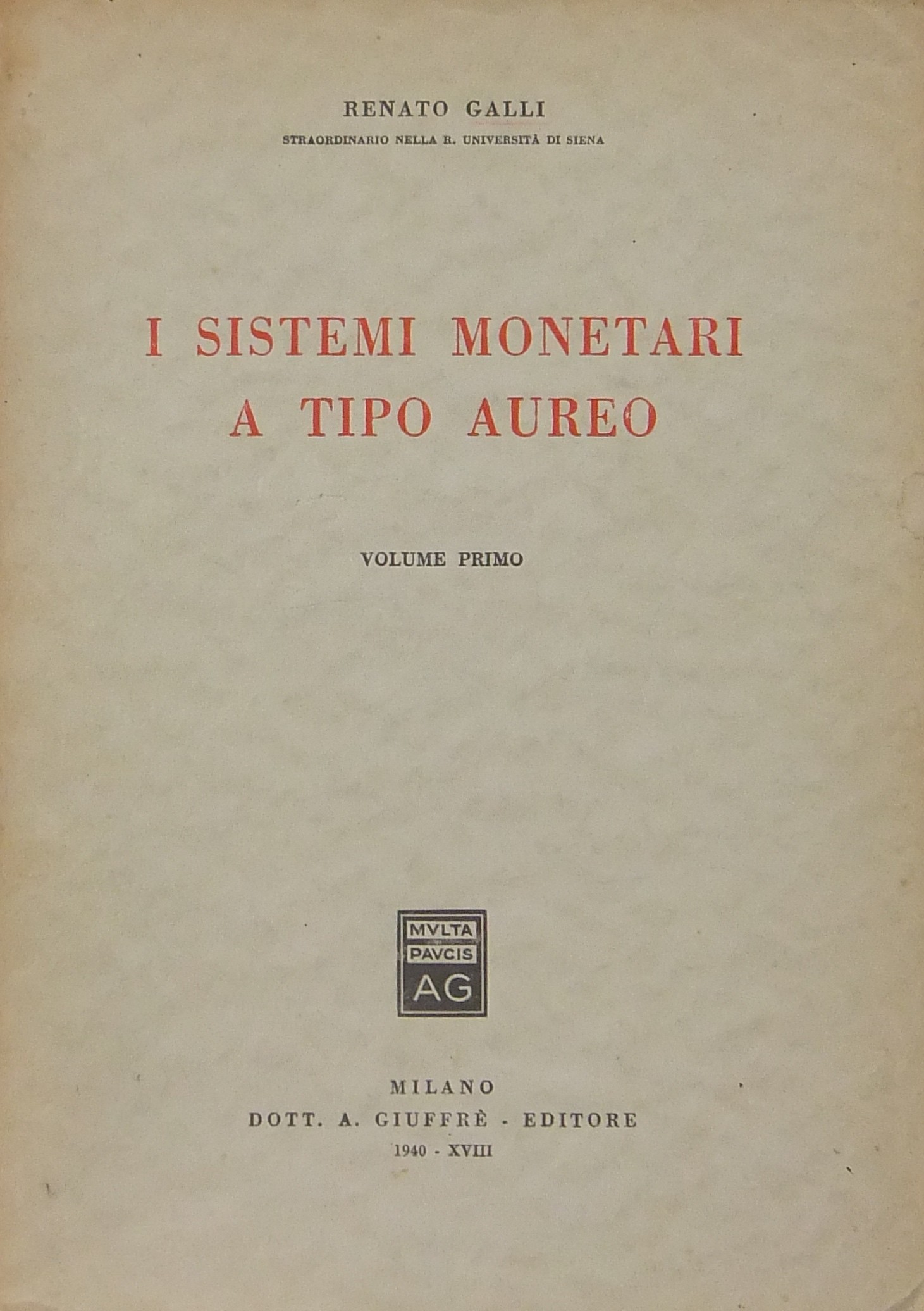 I Sistemi monetari a tipo aureo. Vol. I (unico pub