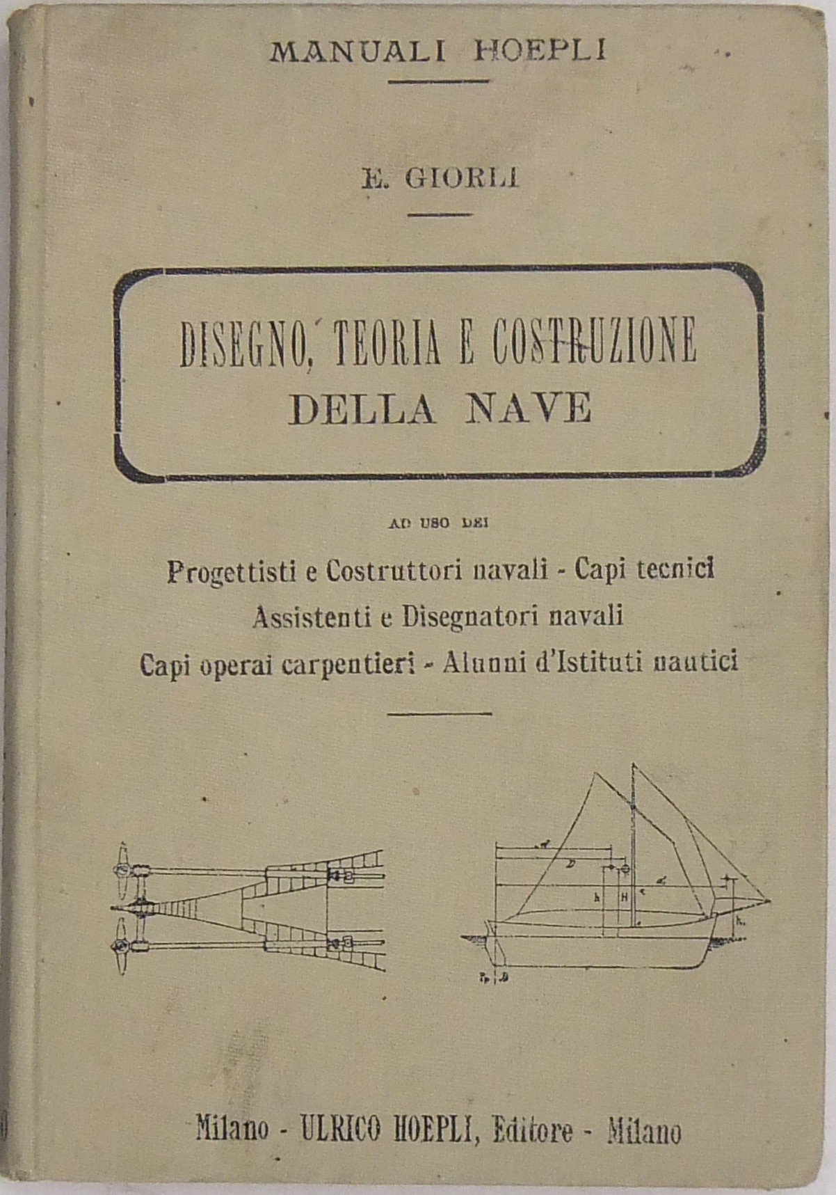 Disegno, teoria e costruzione della nave ad uso dei progettisti e costruttori di navi - 