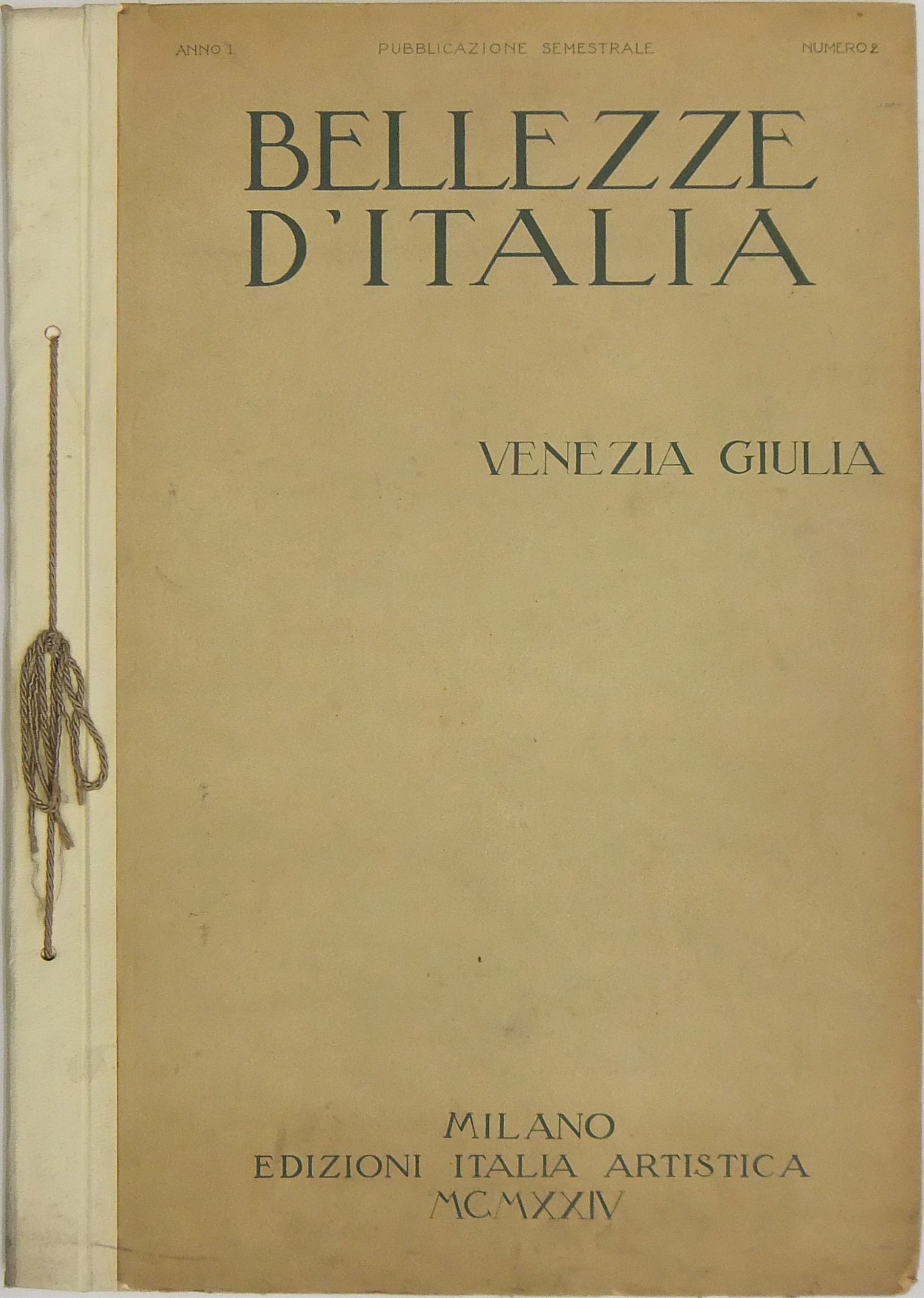 Bellezze d'Italia. Direttore-fondatore Mario Giordano. Anno I vol. II - Venezia Giulia