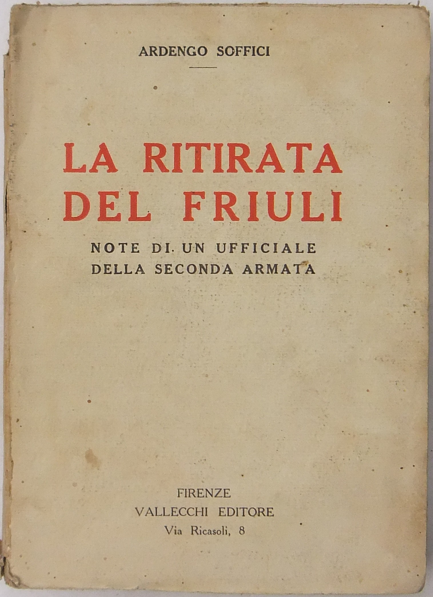 La ritirata del Friuli note di un ufficiale della seconda armata