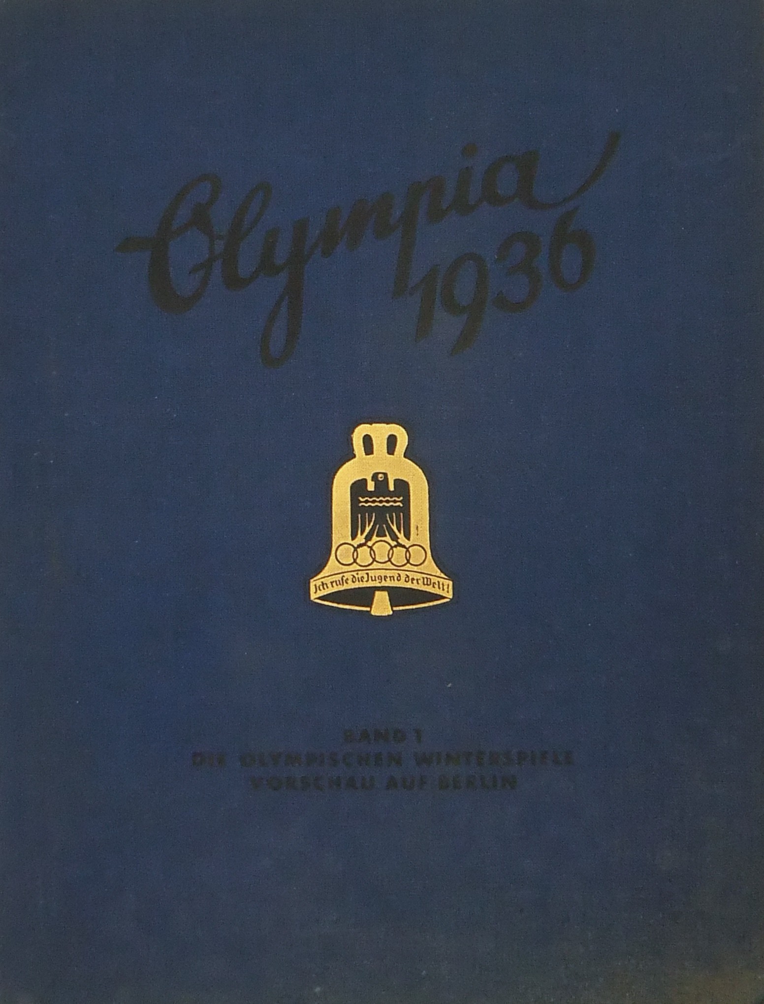 Die Olympischen Spiele 1936 in Berlin und Garmisch-Partenkirchen. Band 1