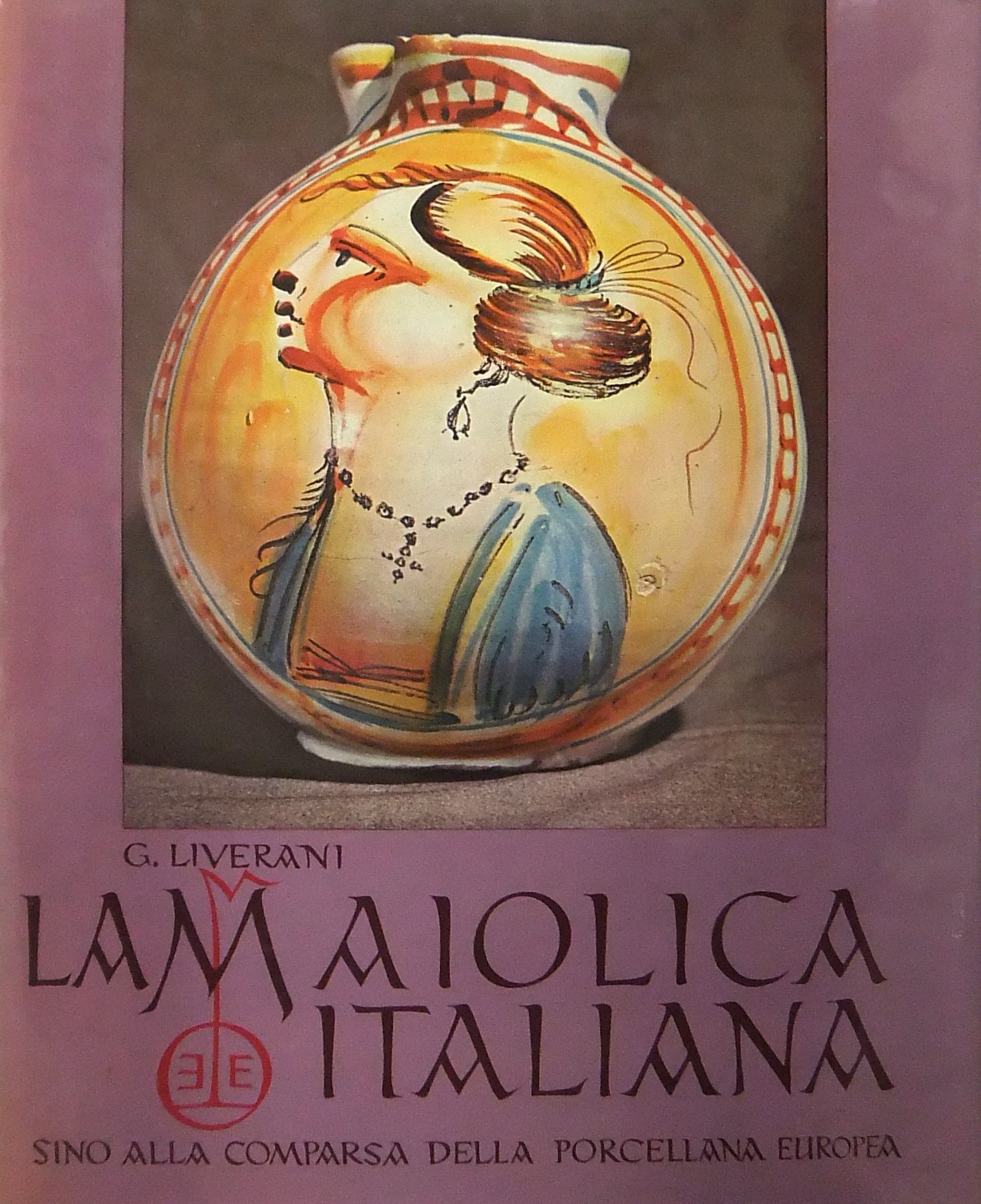 La maiolica italiana sino alla comparsa della porcellana europea