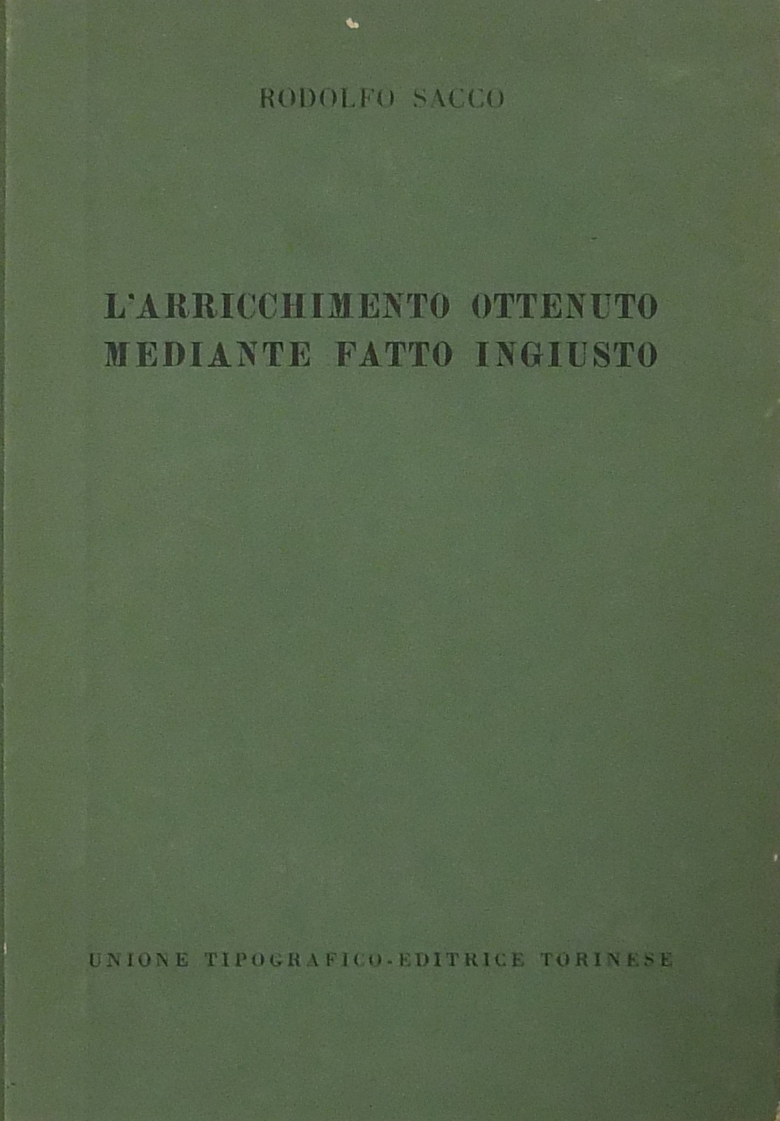 L'arricchimento ottenuto mediante fatto ingiusto.