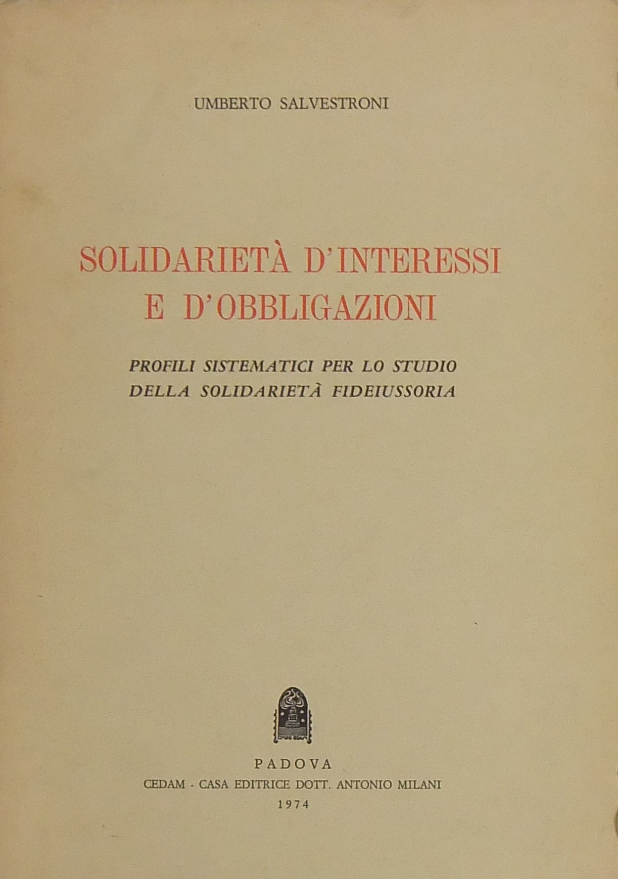 Solidarietà d'interessi e d'obbligazioni.