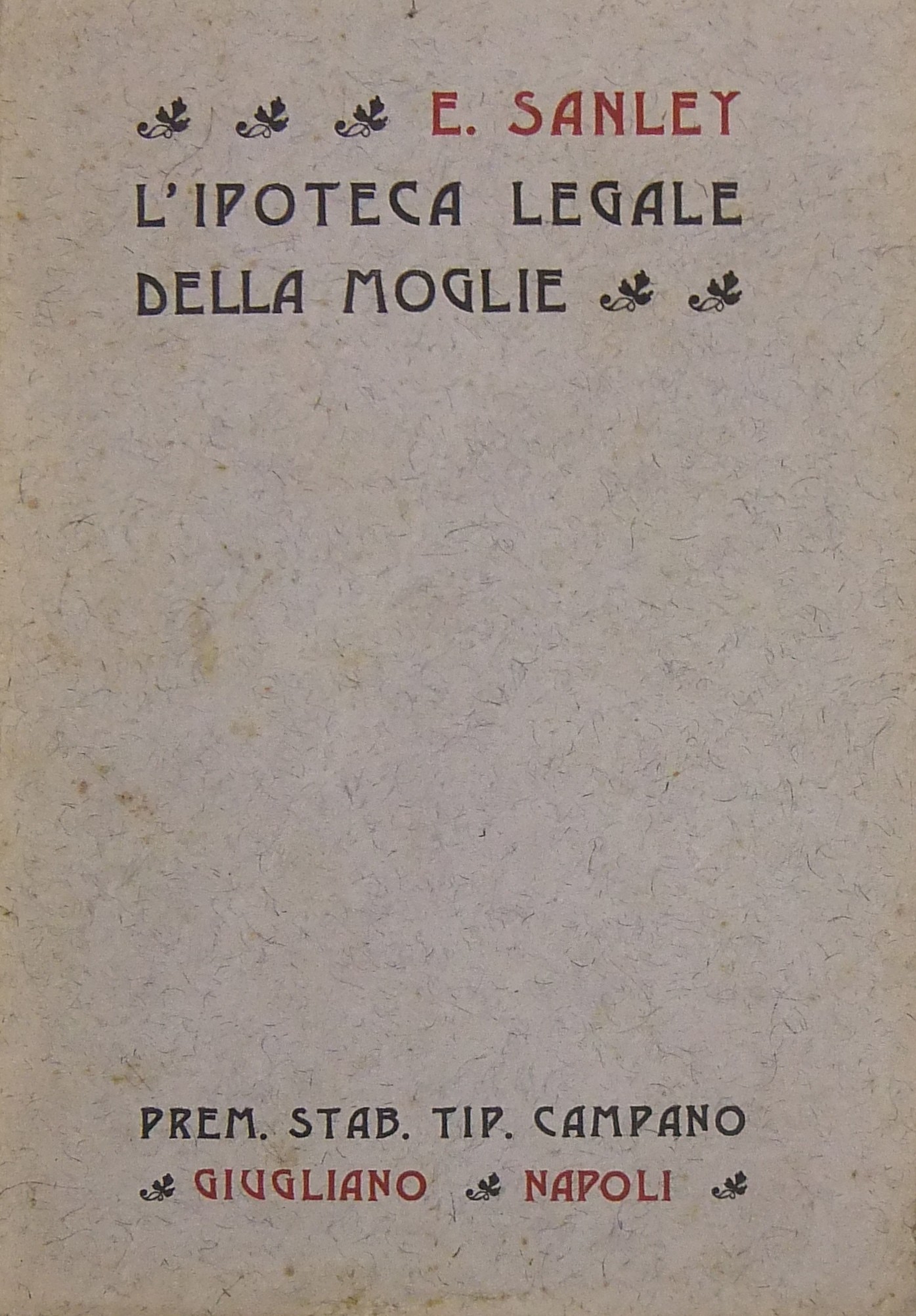 L'ipoteca legale della moglie studiata e coordinata agli istituti giuridici cui ha relazione