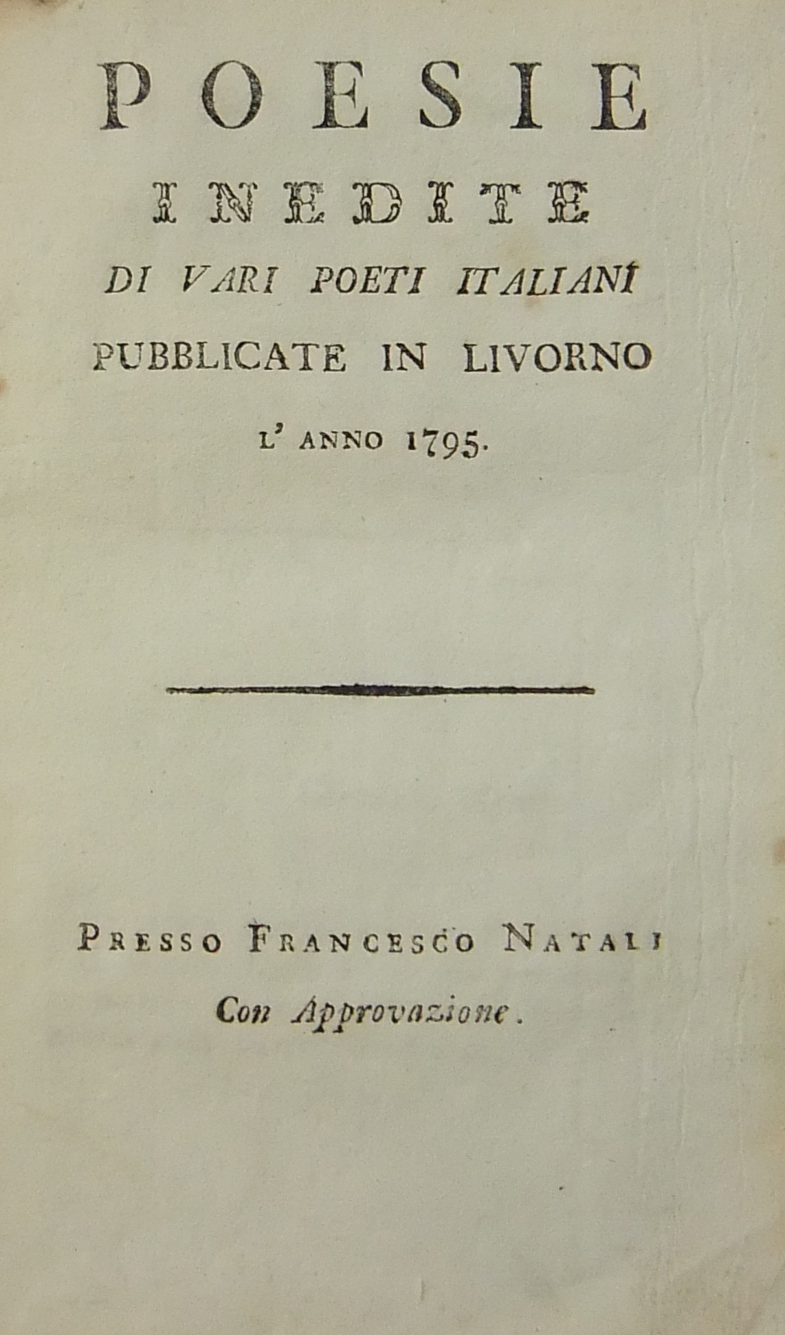 Poesie inedite di vari poeti italiani pubblicate in Livorno l'anno 1795