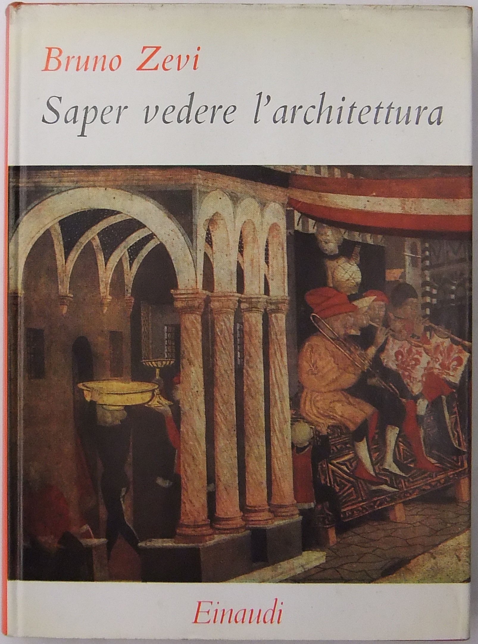 Saper vedere l'architettura. Saggio sull'interpretazione spaziale dell'architettura