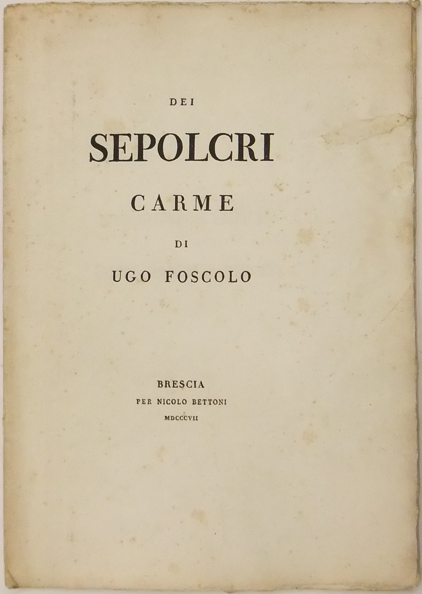 Dei sepolcri. Carme di Ugo Foscolo