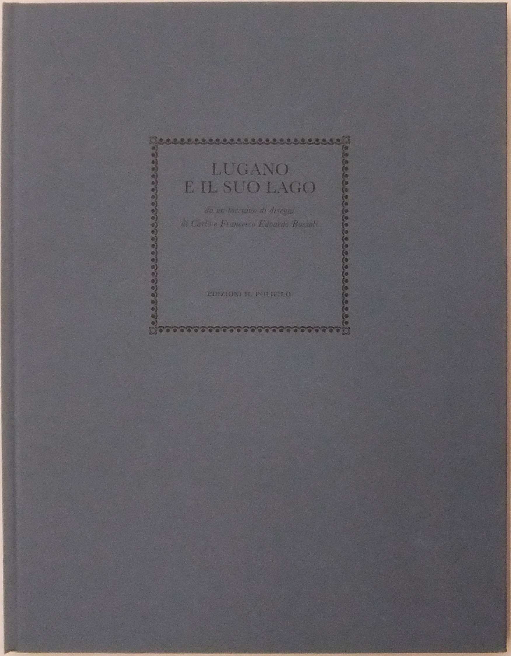 Lugano e il suo lago da un taccuino di disegni di Carlo e Francesco Edoardo Bossoli.