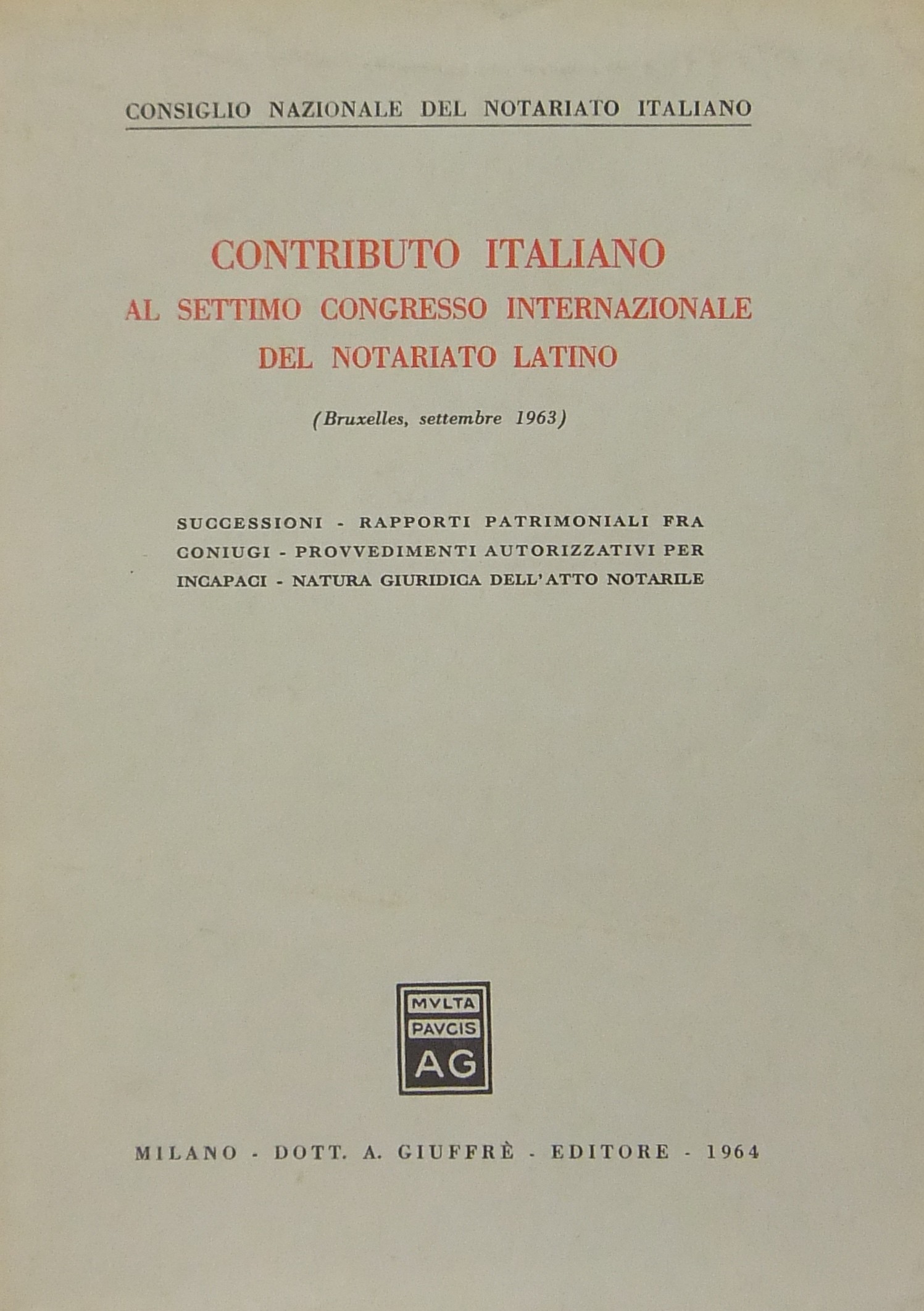 Contributo italiano al settimo Congresso internazionale del notariato latino.