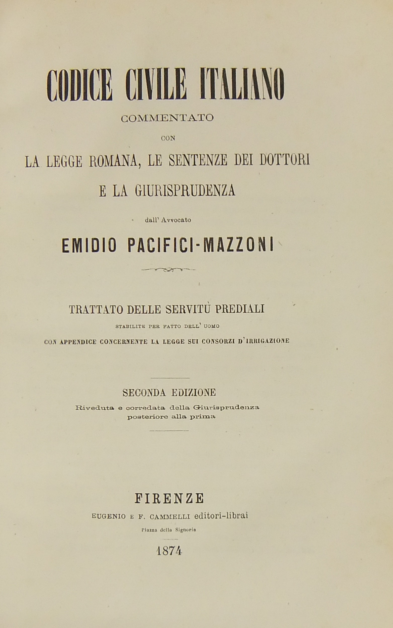 Codice civile italiano commentato con la legge romana, le sentenze dei dottori e la giurisprudenza.