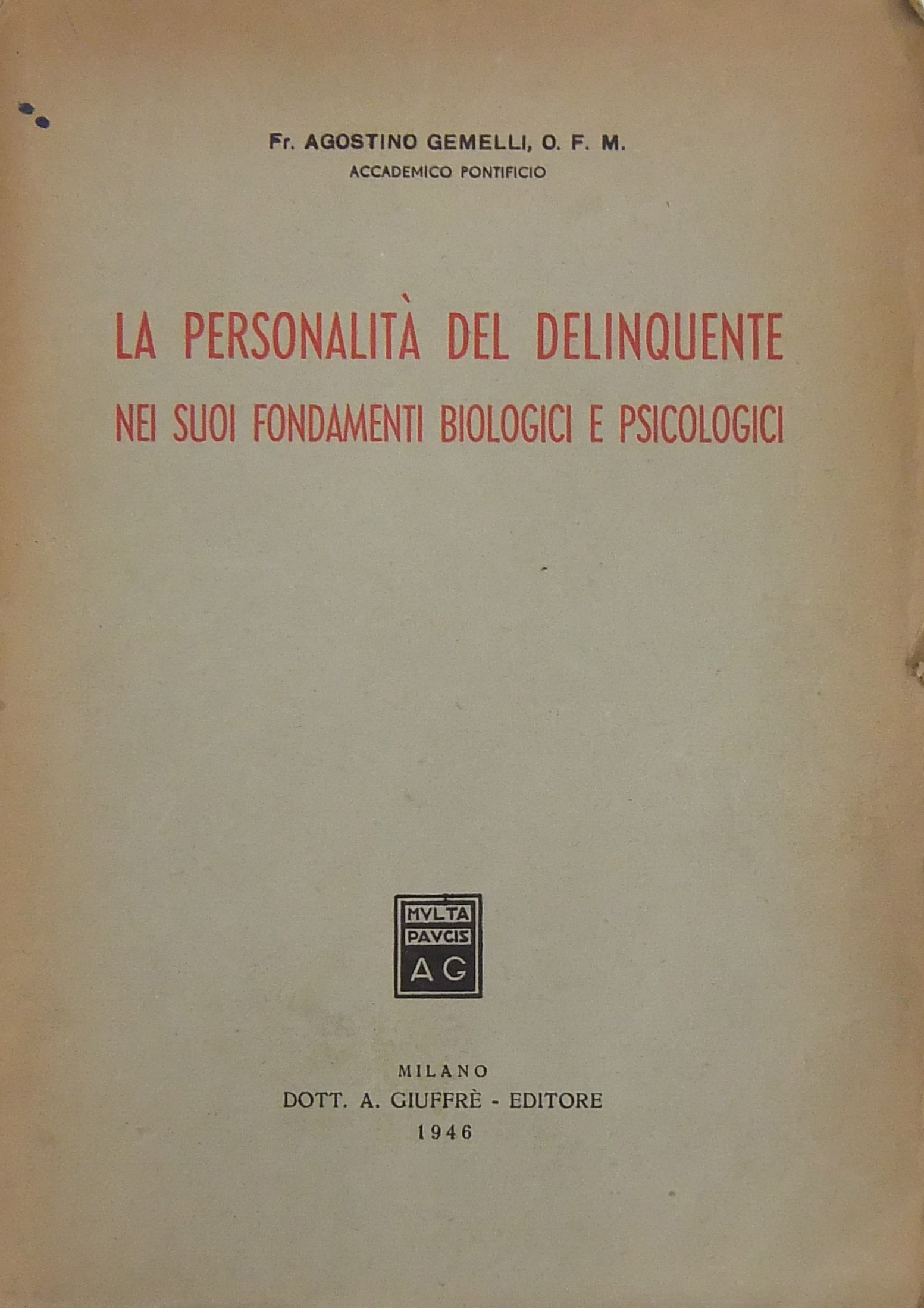 La personalità del delinquente nei suoi fondamenti biologici e psicologici