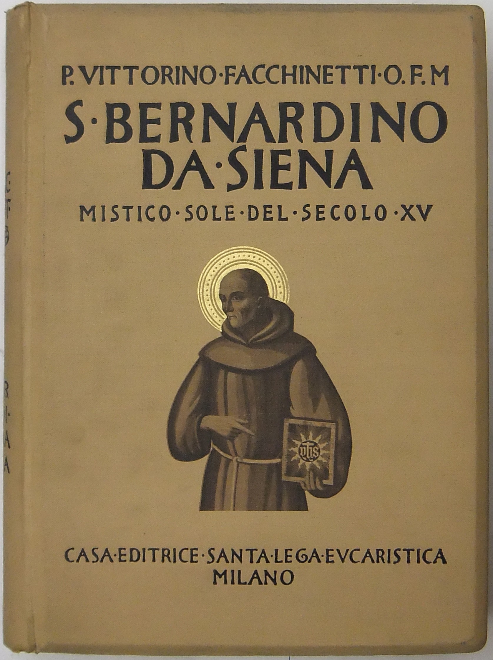 S. Bernardino da Siena. Mistico Sole del secolo XV. Opera ampiamente illustrata