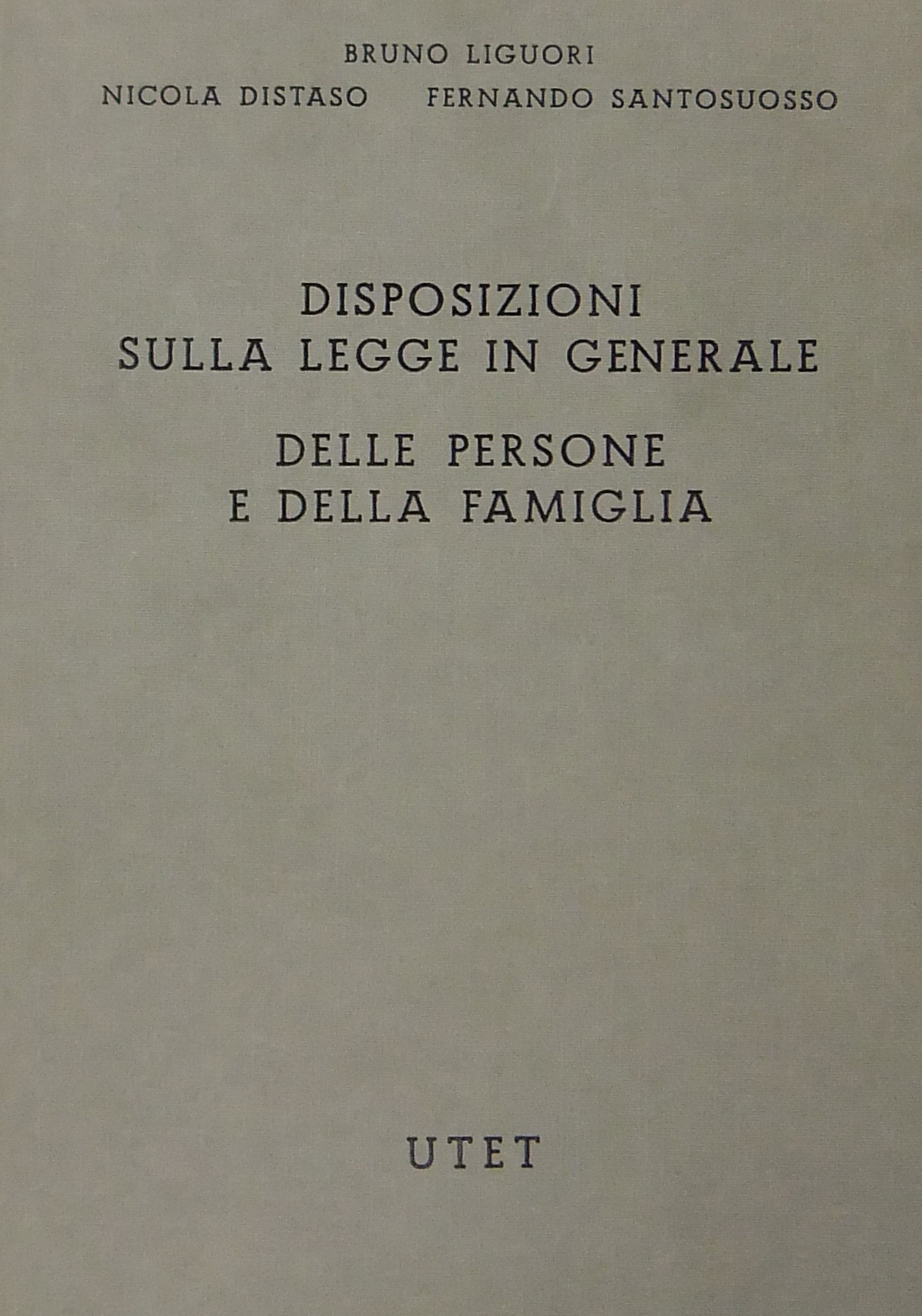 Disposizioni sulla legge in generale. Delle persone e della famiglia. (Artt. 1-230)