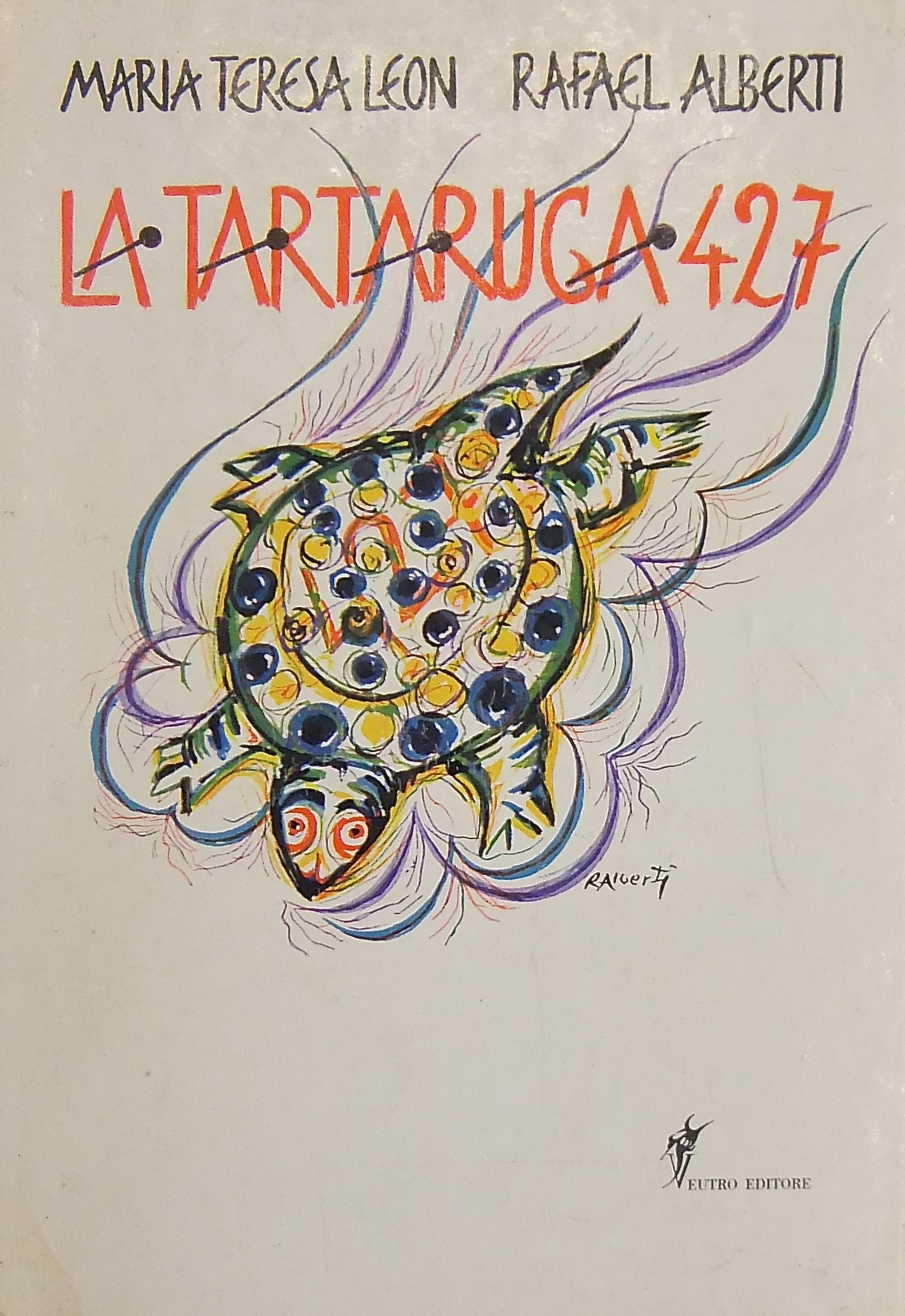 La Tartaruga 427. Poesie e disegni di Rafael Alberti. Traduzione di Elena Clementelli