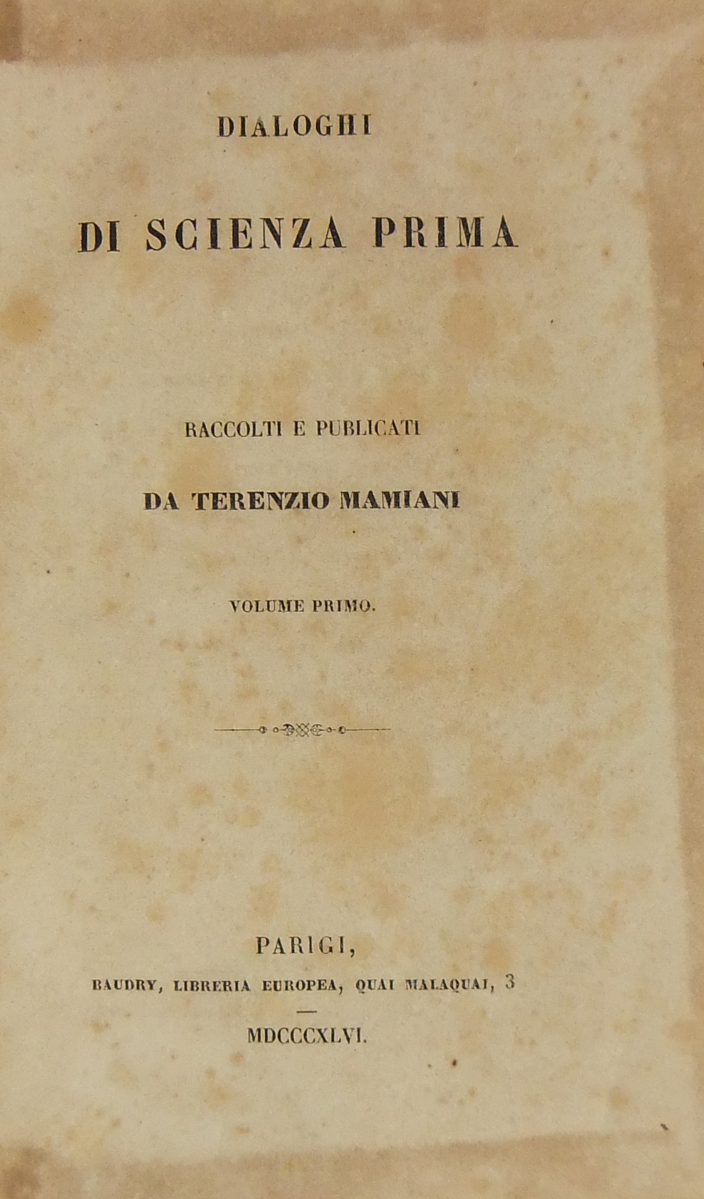 Dialoghi di scienza prima. Raccolti e pubblicati. Volume primo (unico pubblicato)