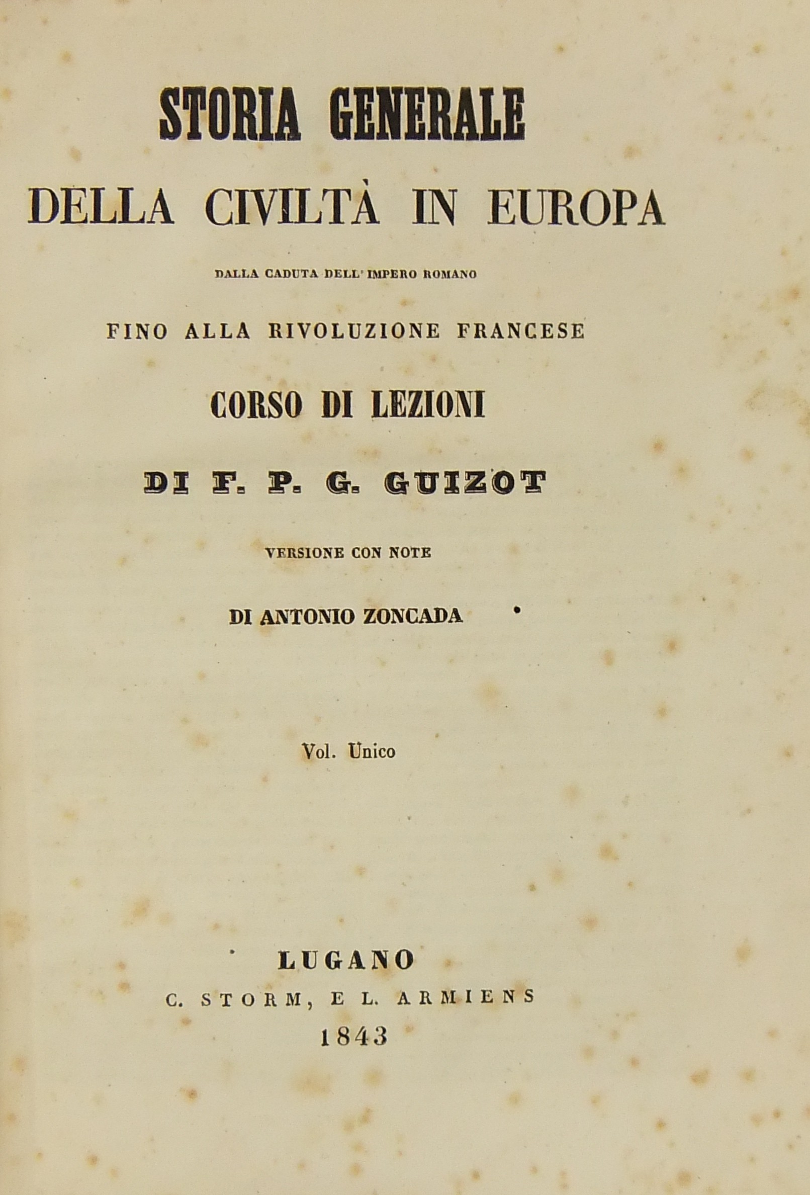 Storia generale della civiltà in Europa dalla caduta dell'Impero romano fino alla rivoluzione francese.