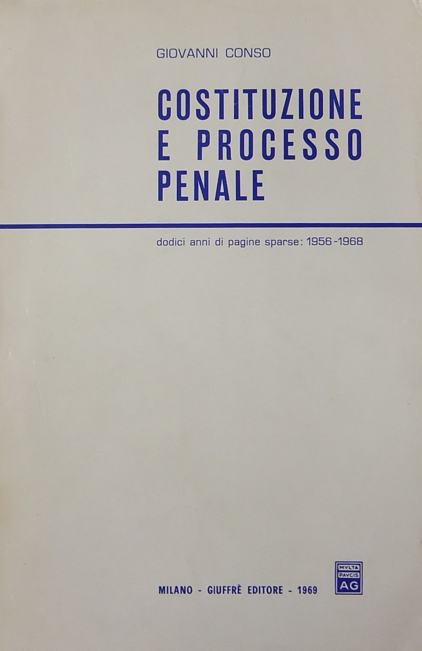 Costituzione e processo penale. Dodici anni di pagine sparse 1956-1968