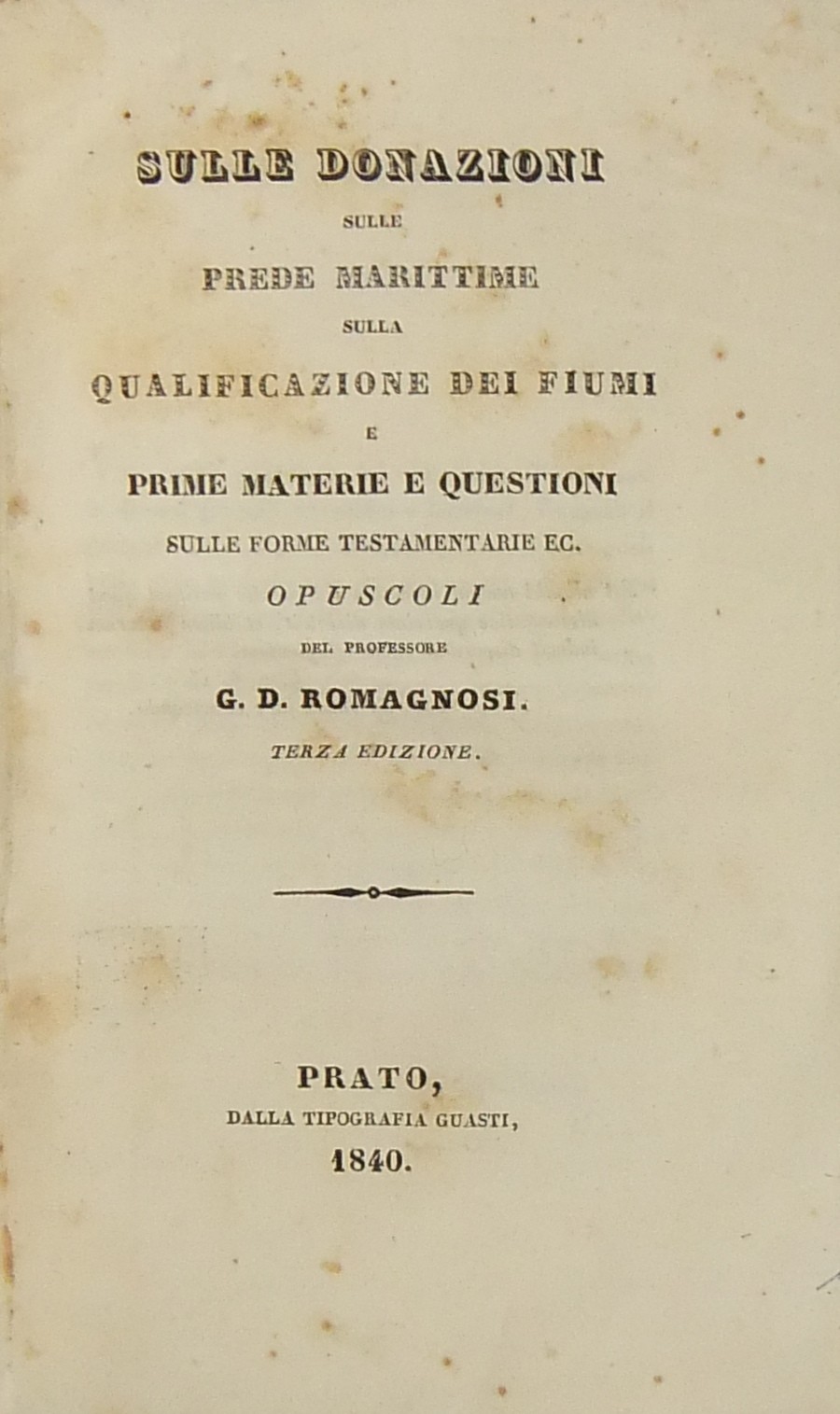 Sulle donazioni sulle prede marittime sulla qualificazione dei fiumi e prime materie e questioni sulle forme testamentarie