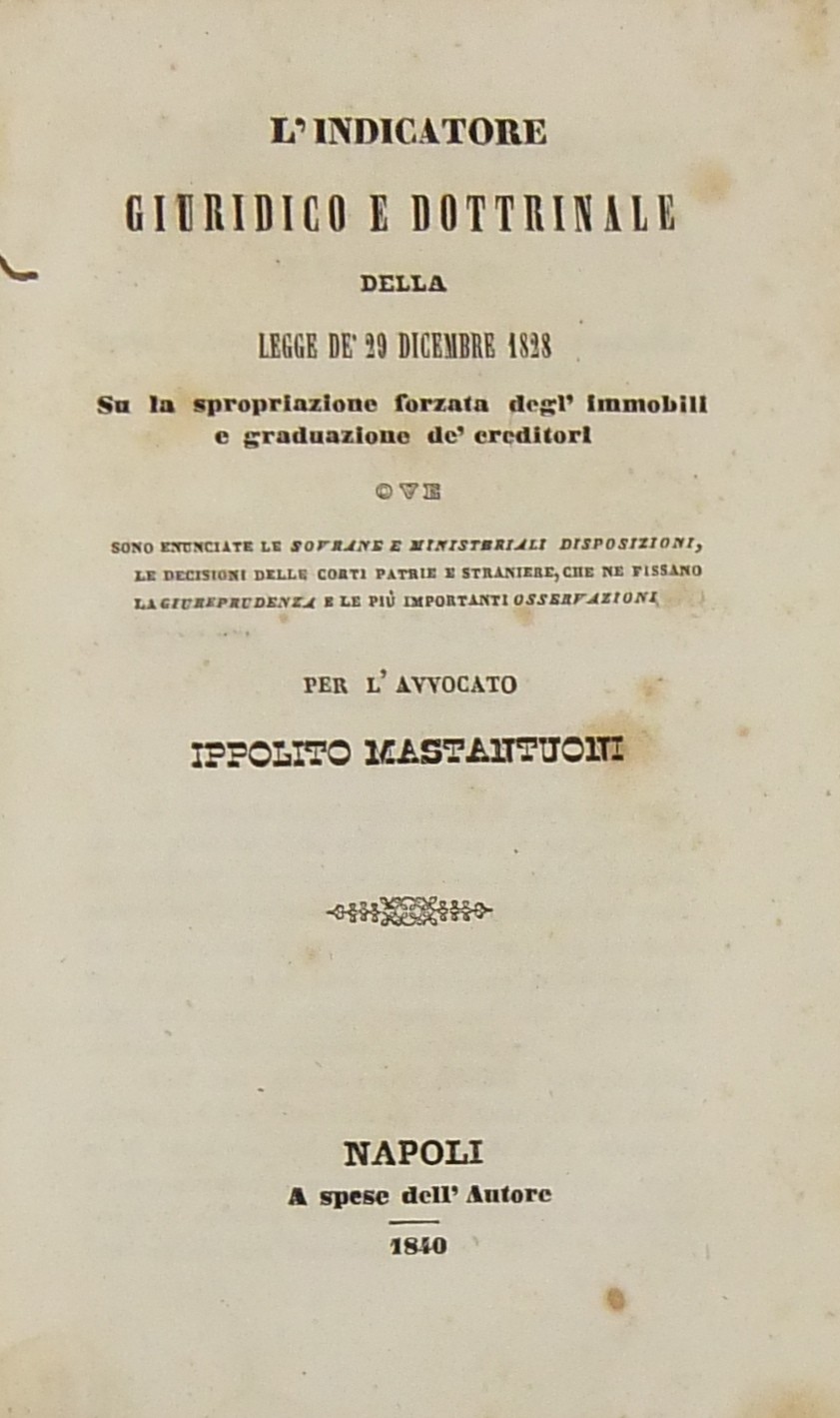 L'indicatore giuridico e dottrinale della legge de' 29 dicembre 1828 su la spropriazione forzata degl'immobili