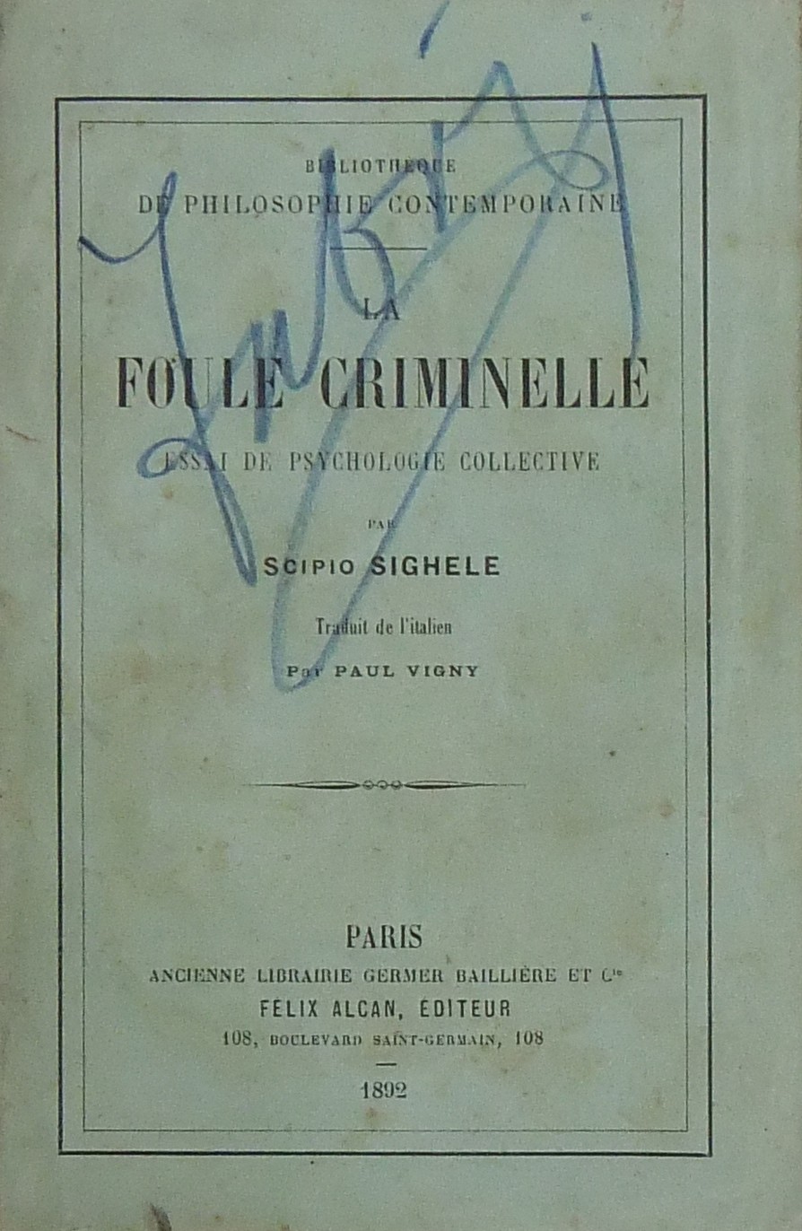 La foule criminelle. Essai de psychologie collective.