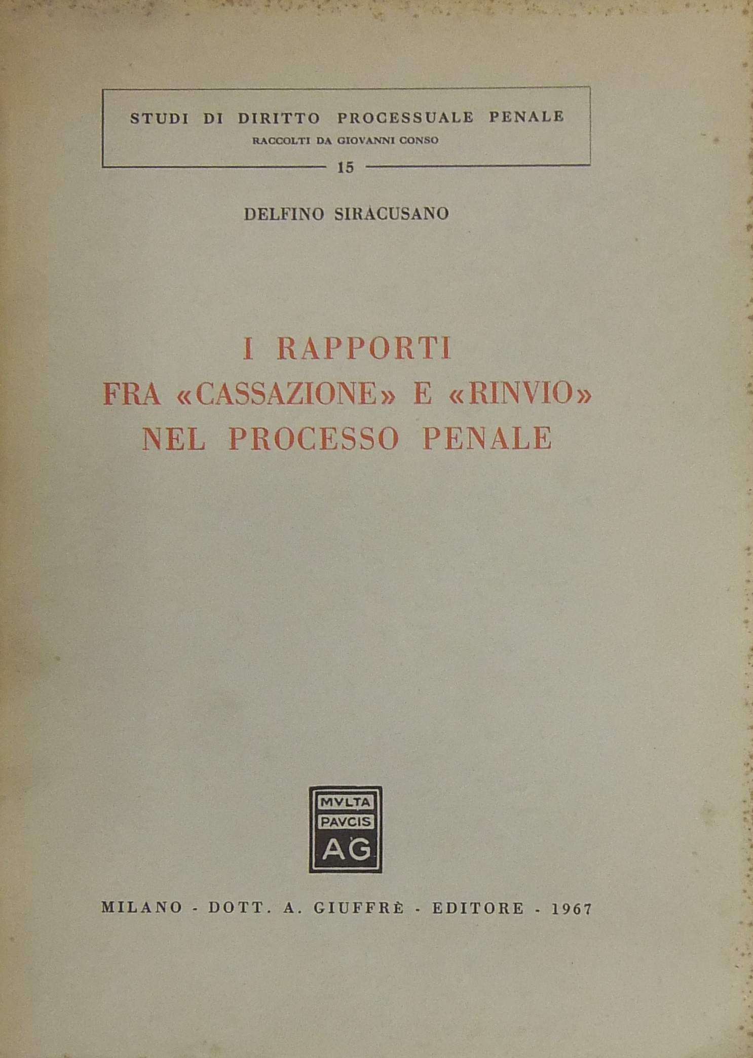 I rapporti fra Cassazione e rinvio nel processo penale