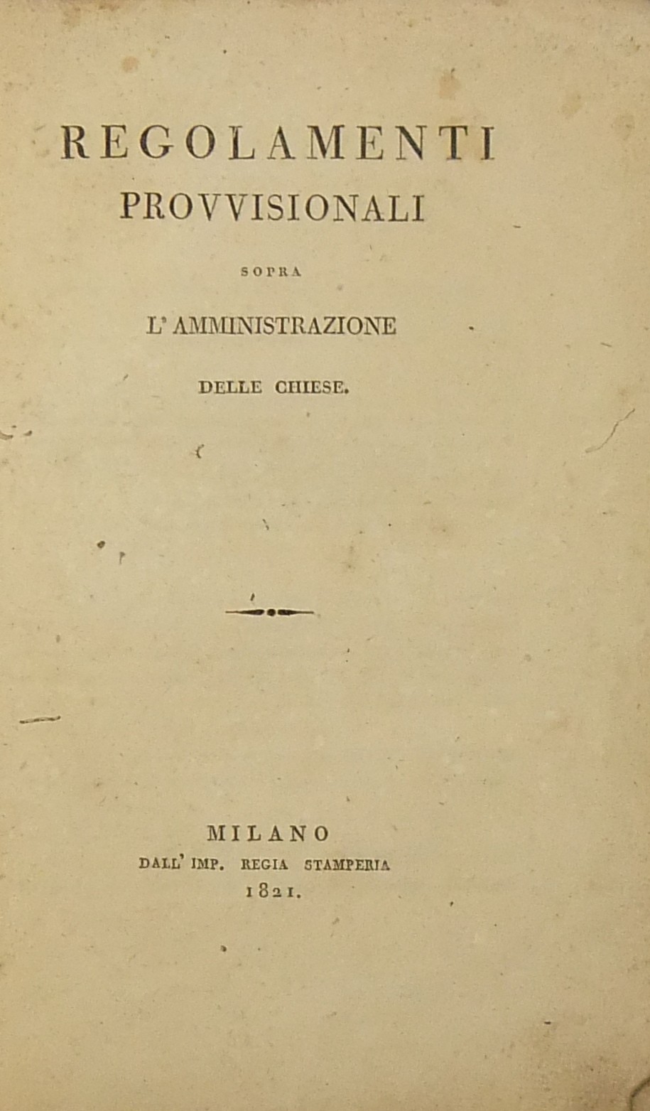 Regolamenti provvisionali sopra l'amministrazione delle chiese